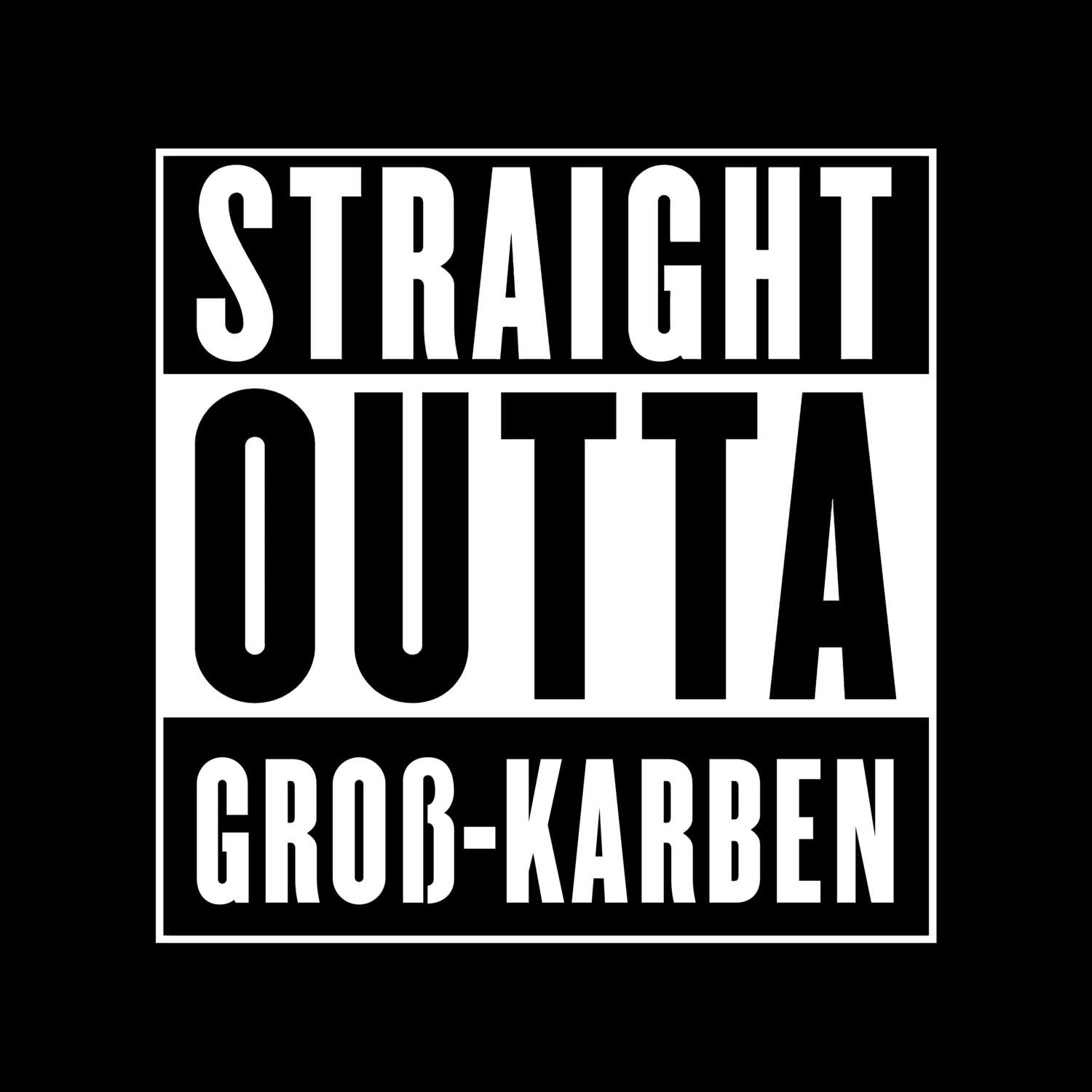 T-Shirt »Straight Outta« für den Ort »Groß-Karben«