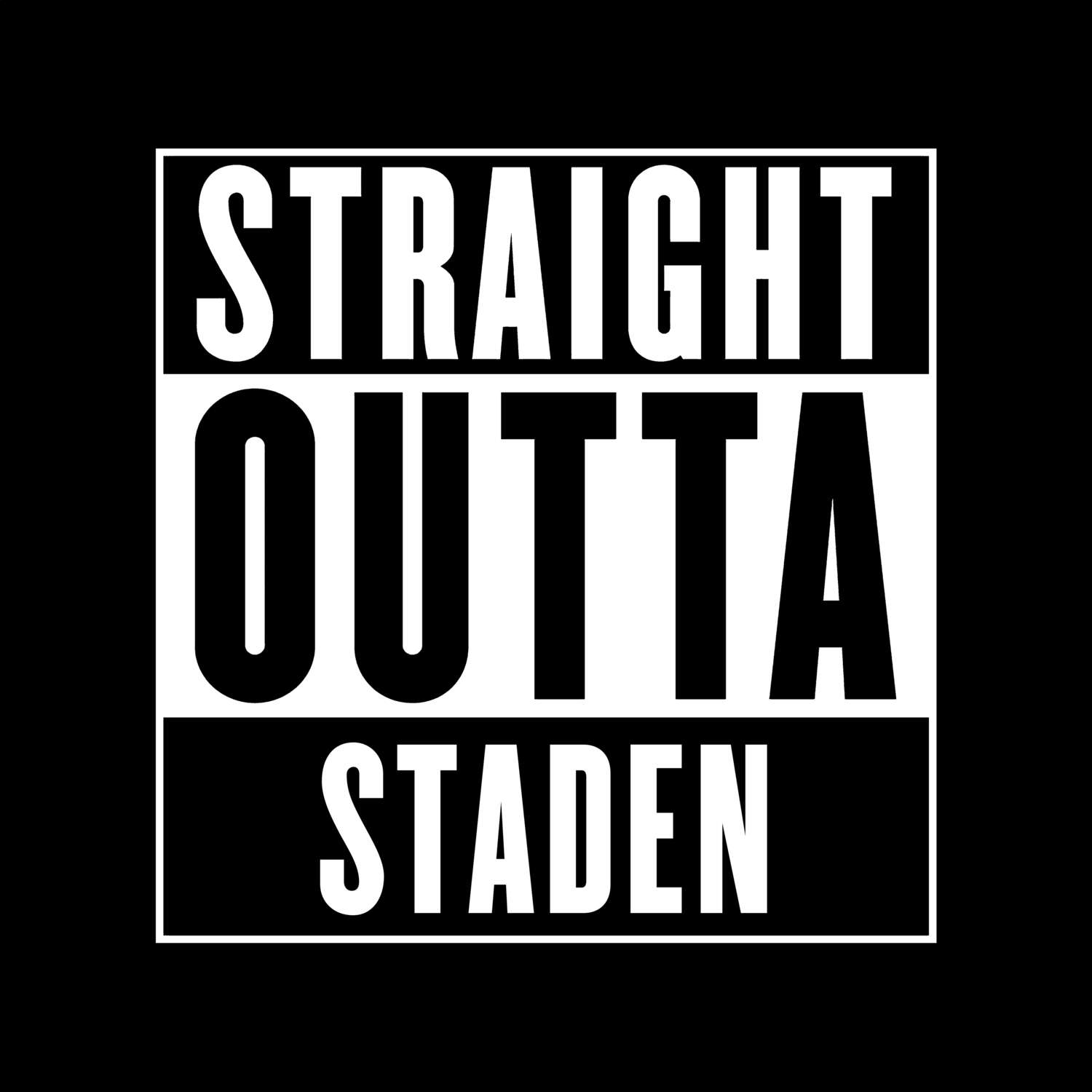 T-Shirt »Straight Outta« für den Ort »Staden«