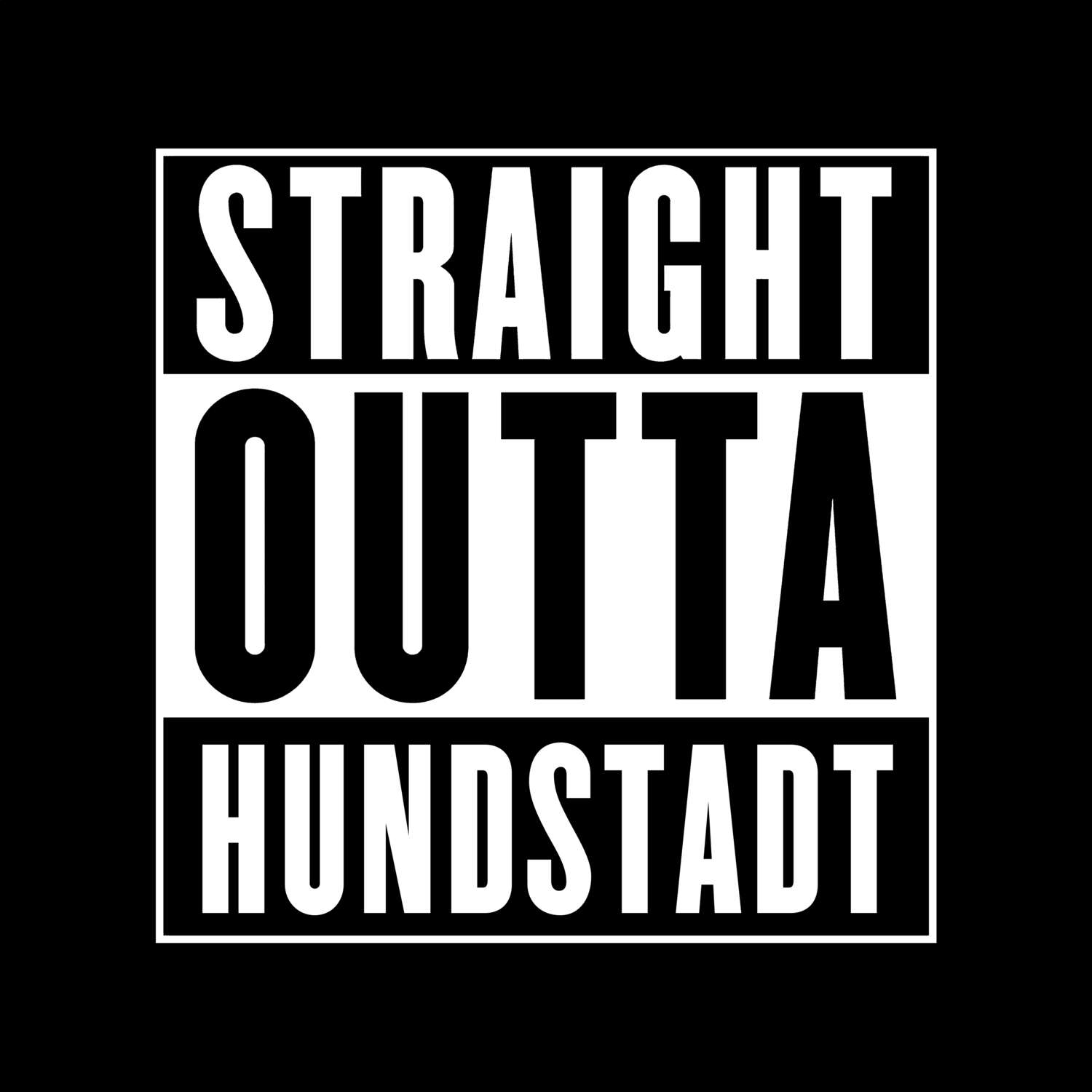 T-Shirt »Straight Outta« für den Ort »Hundstadt«