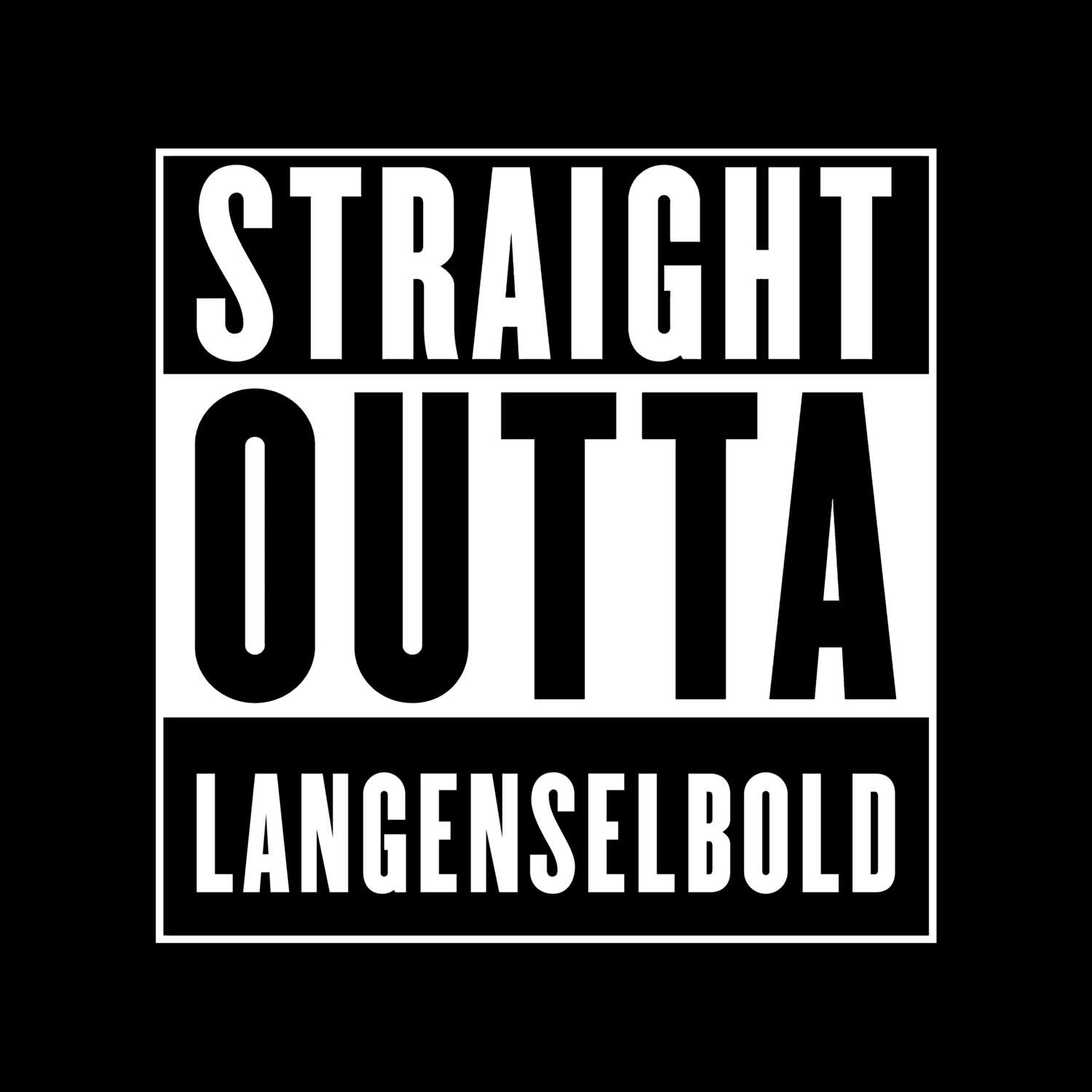 T-Shirt »Straight Outta« für den Ort »Langenselbold«