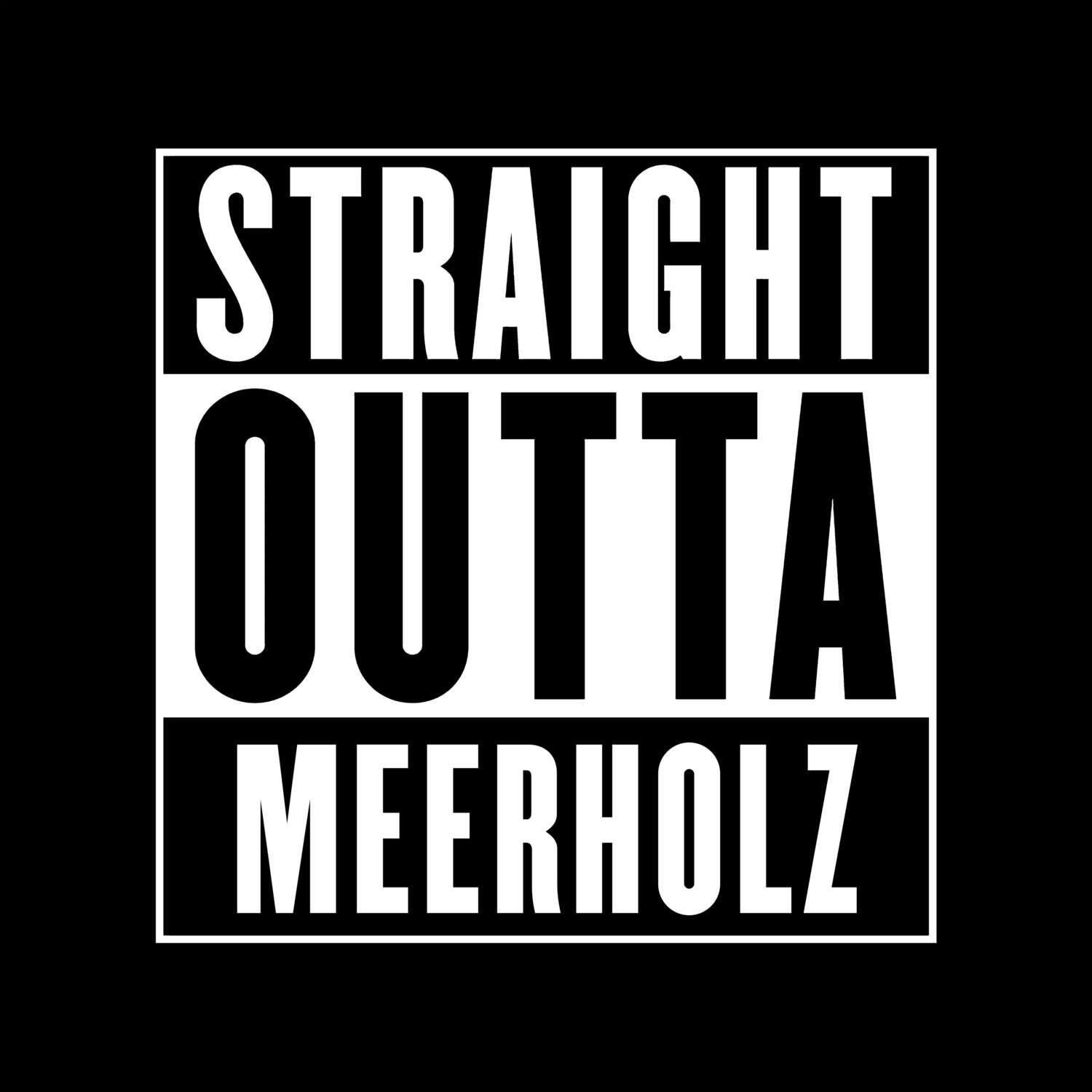 T-Shirt »Straight Outta« für den Ort »Meerholz«