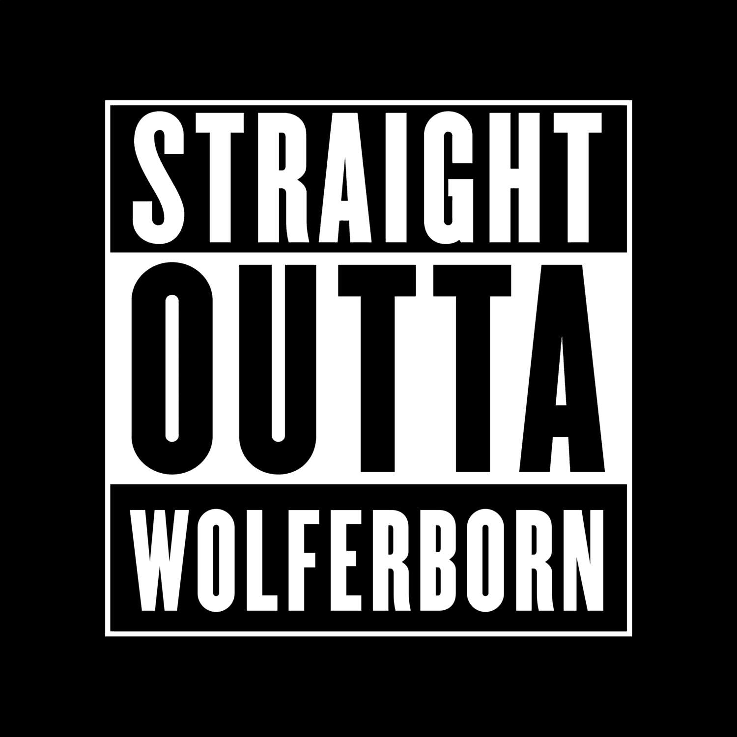 T-Shirt »Straight Outta« für den Ort »Wolferborn«