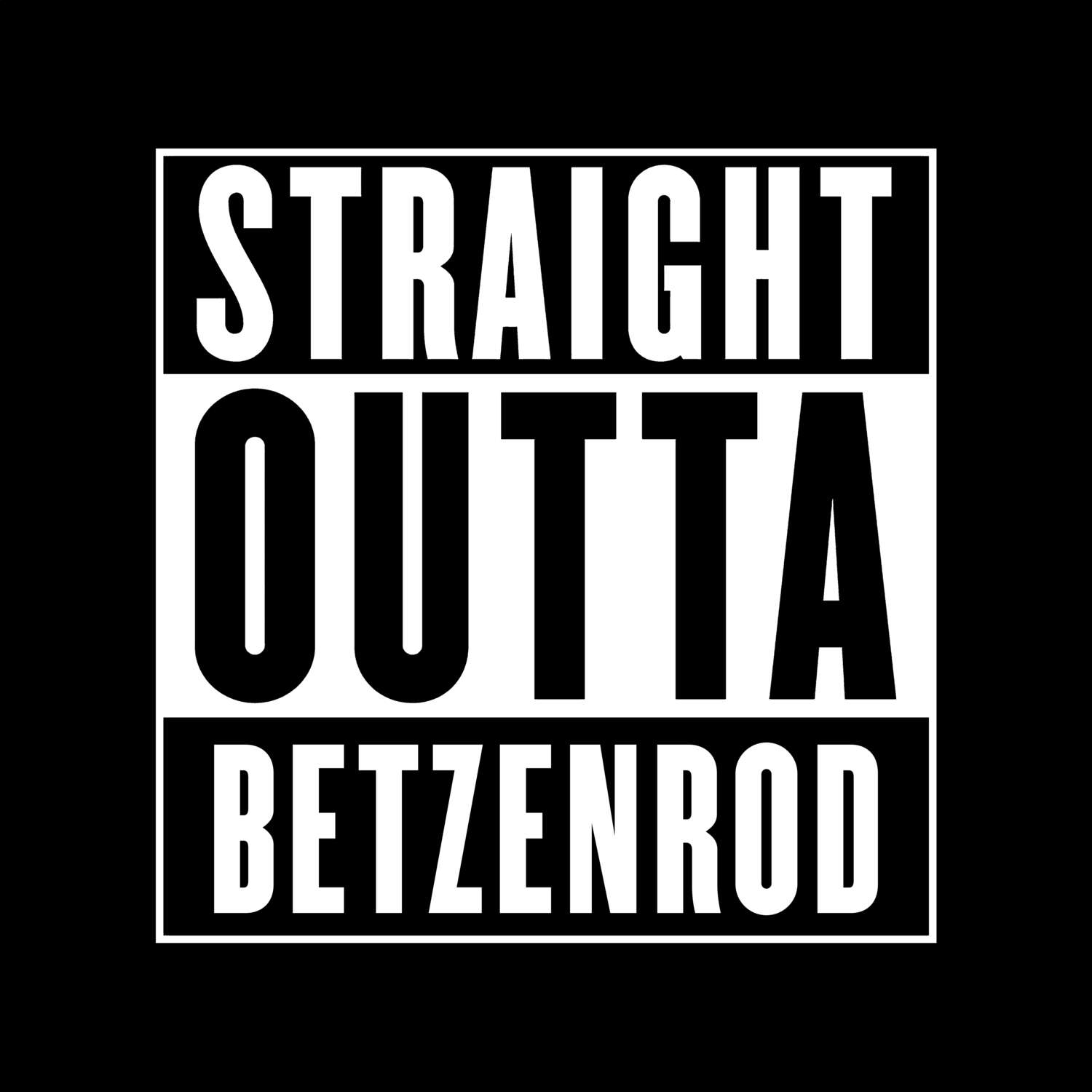 Betzenrod T-Shirt »Straight Outta«
