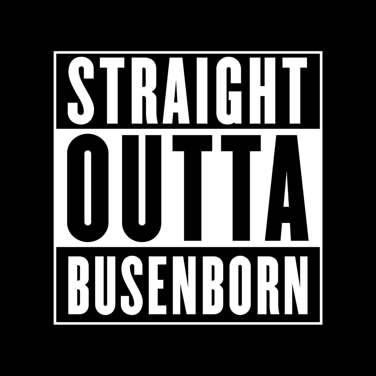 T-Shirt »Straight Outta« für den Ort »Busenborn«