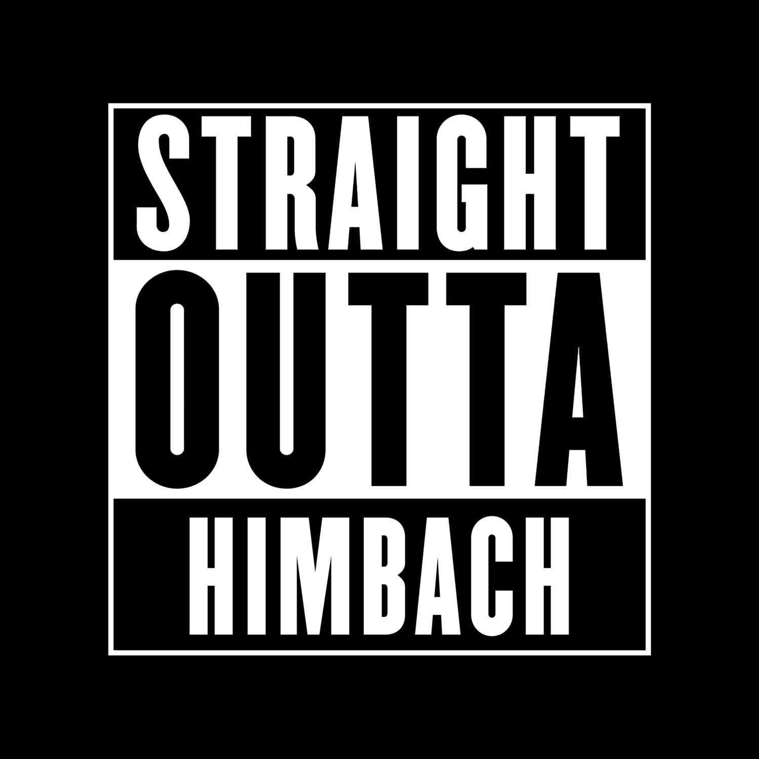 T-Shirt »Straight Outta« für den Ort »Himbach«