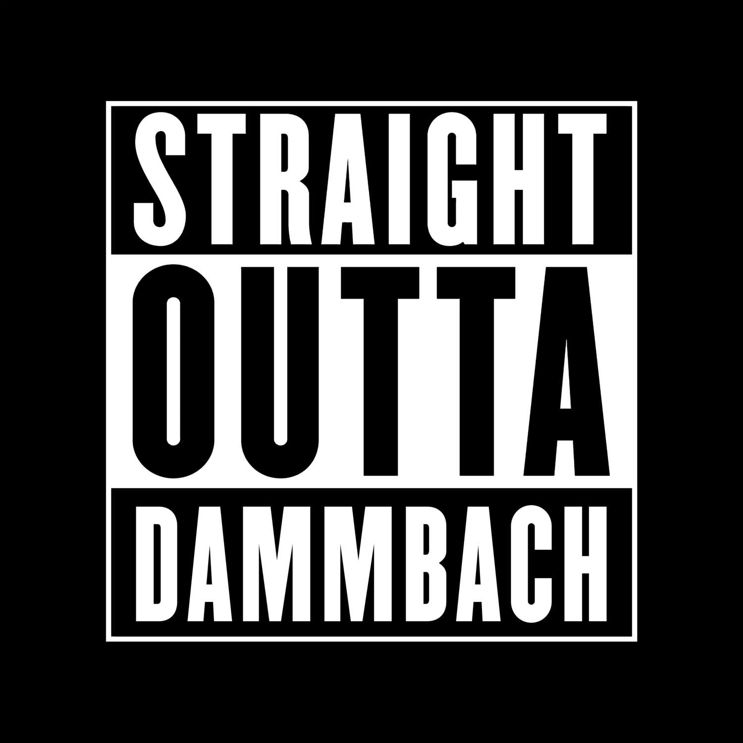 T-Shirt »Straight Outta« für den Ort »Dammbach«