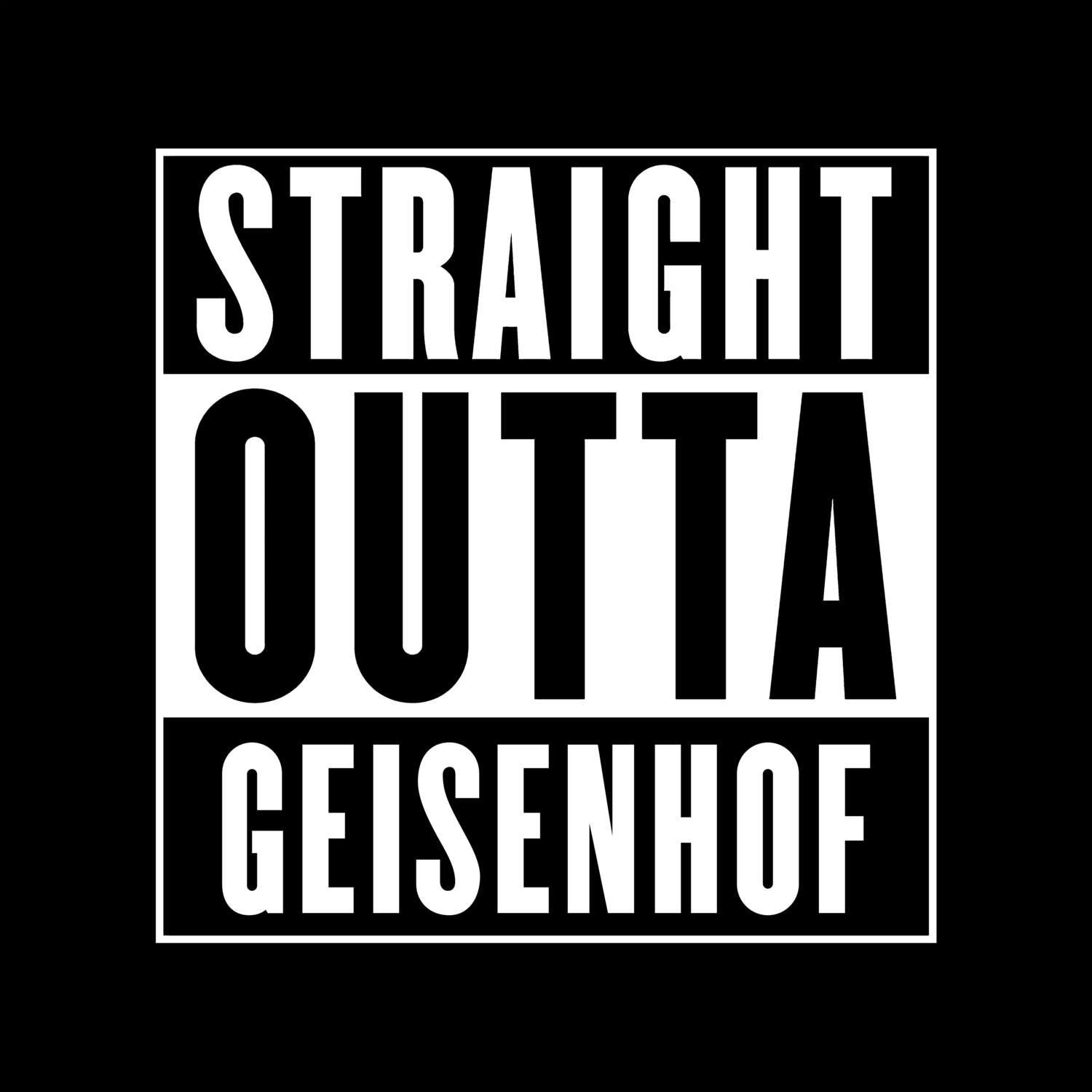 T-Shirt »Straight Outta« für den Ort »Geisenhof«