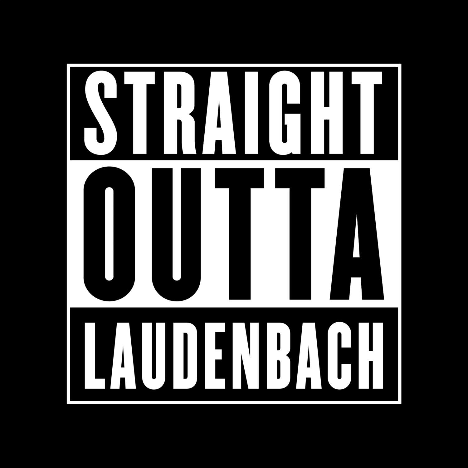 T-Shirt »Straight Outta« für den Ort »Laudenbach«