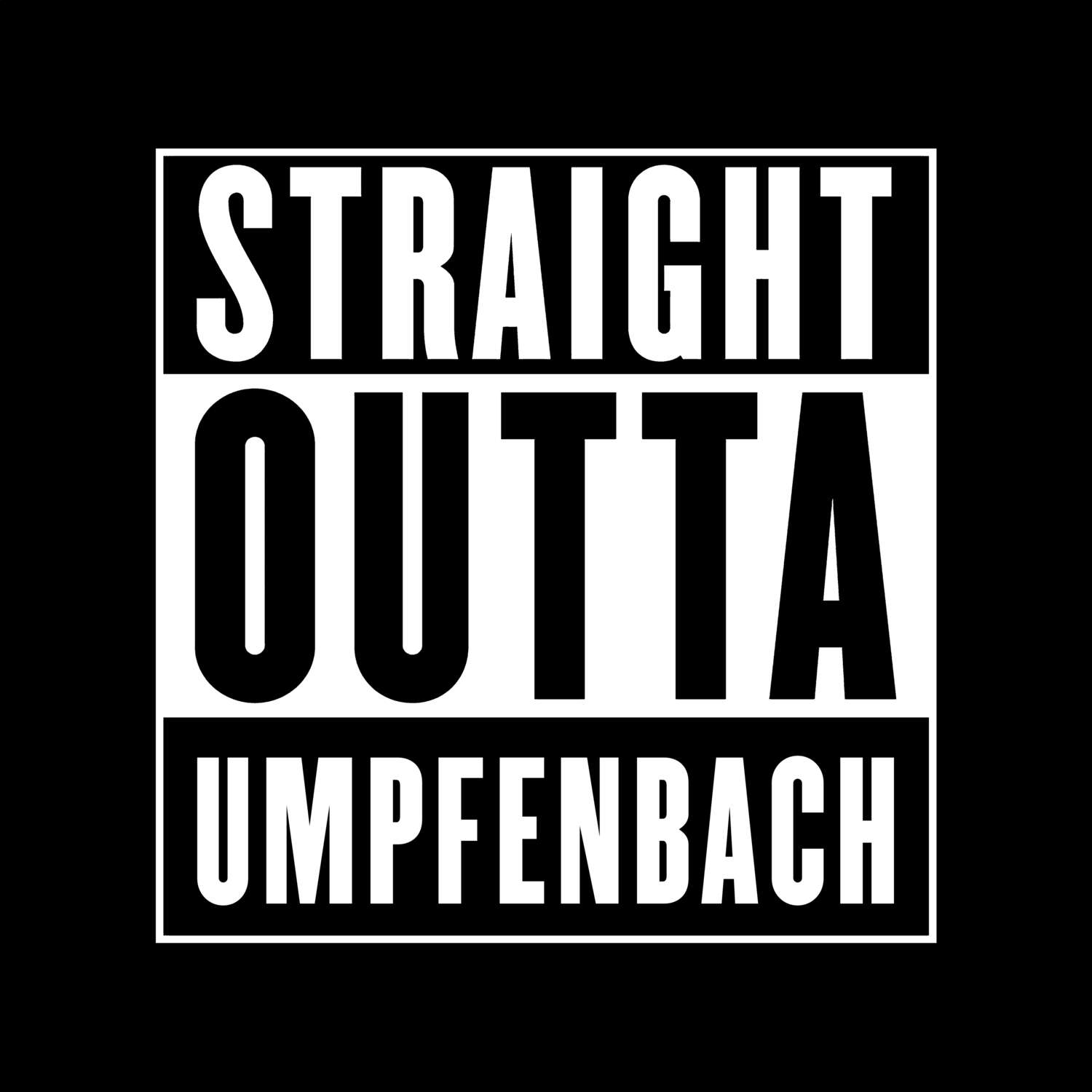 T-Shirt »Straight Outta« für den Ort »Umpfenbach«