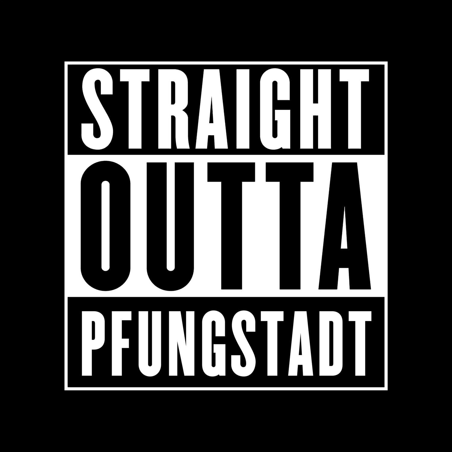 Pfungstadt T-Shirt »Straight Outta«