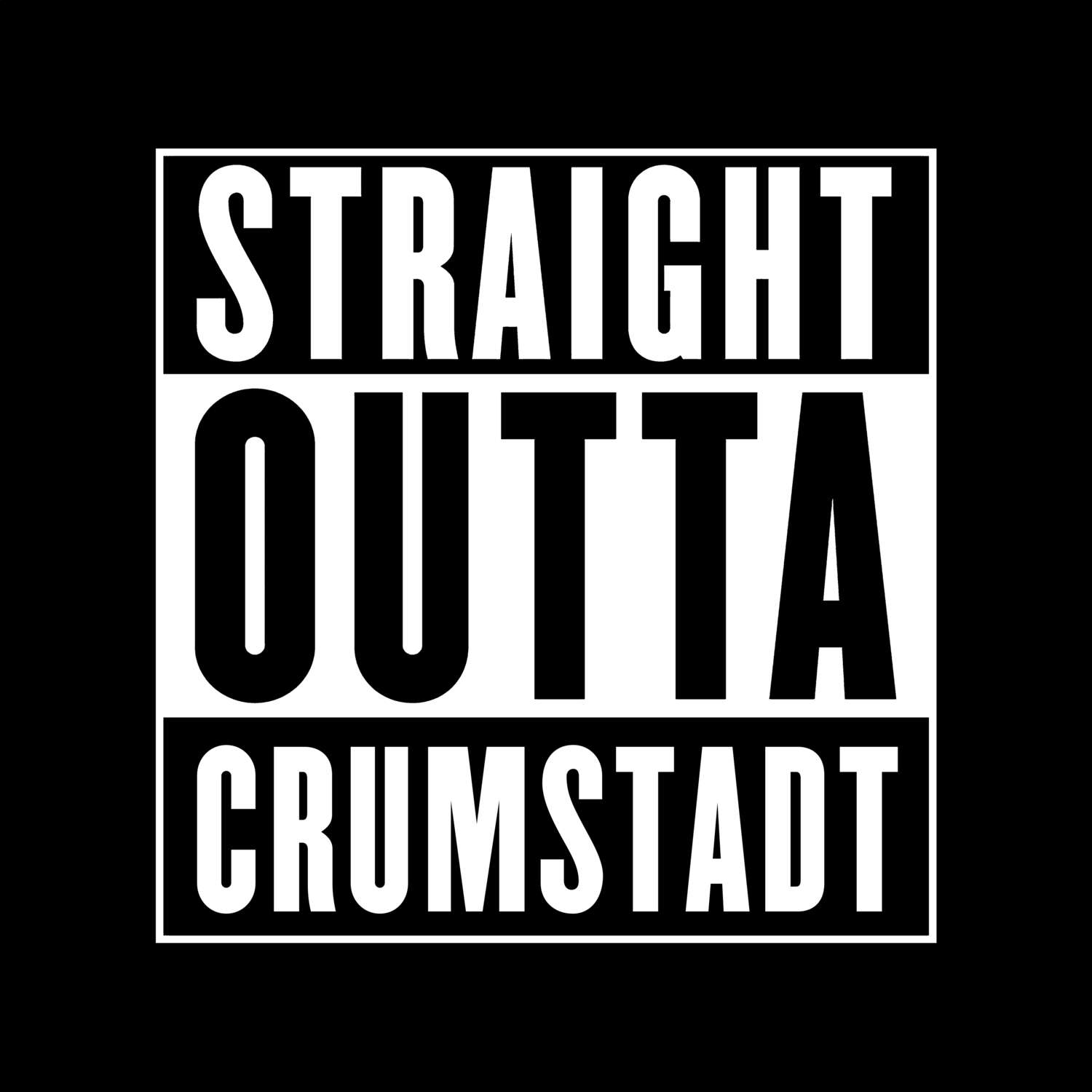 T-Shirt »Straight Outta« für den Ort »Crumstadt«