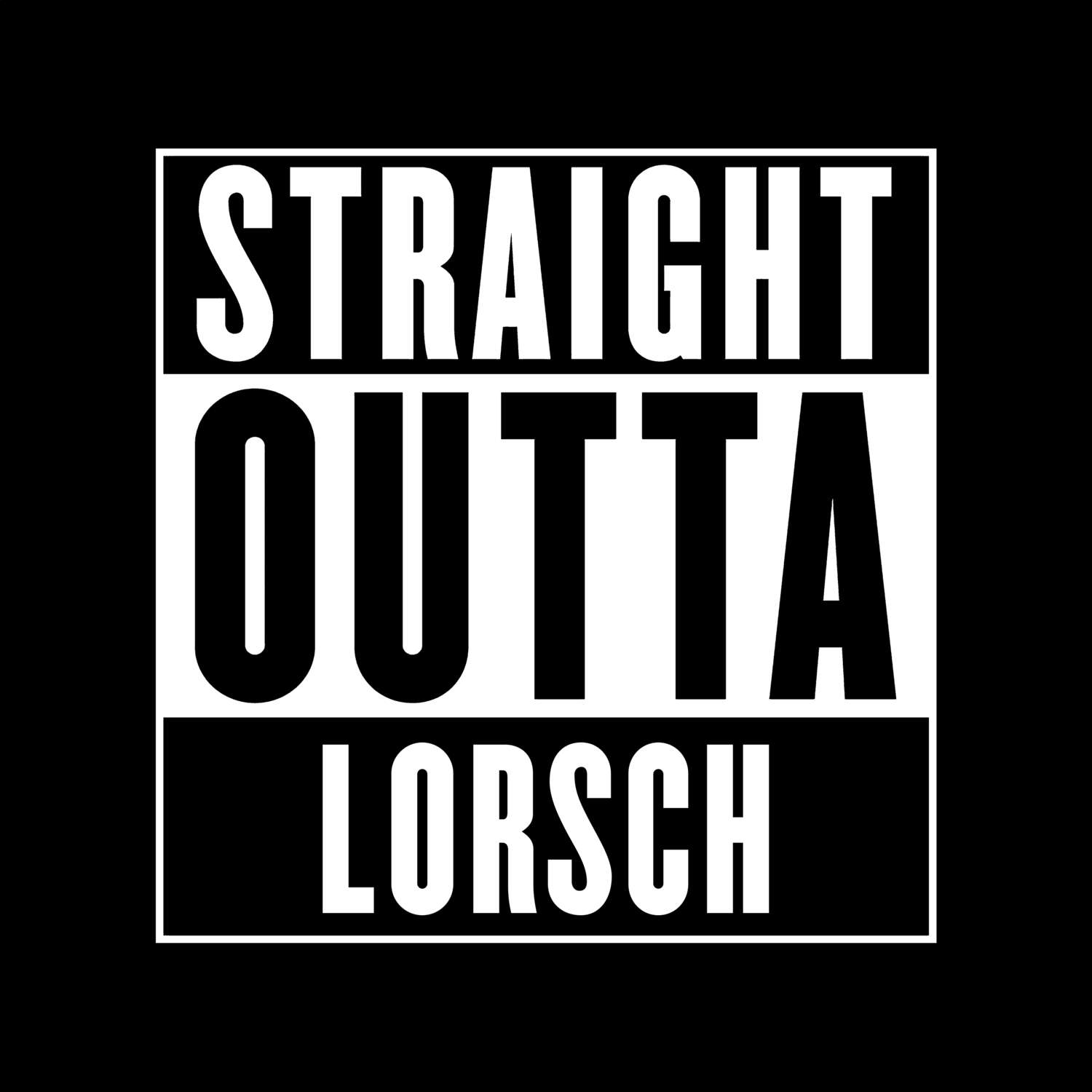 T-Shirt »Straight Outta« für den Ort »Lorsch«