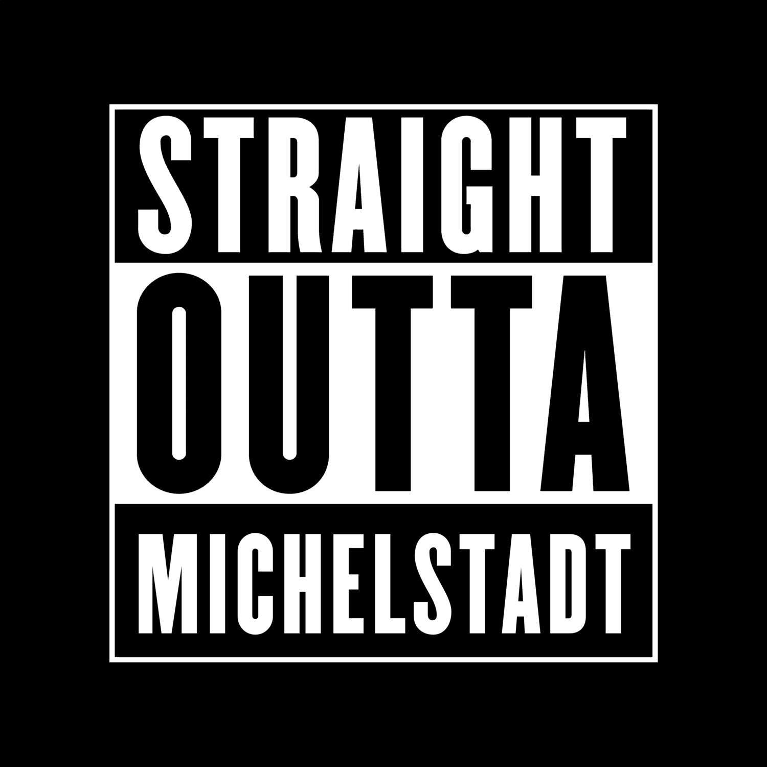 T-Shirt »Straight Outta« für den Ort »Michelstadt«