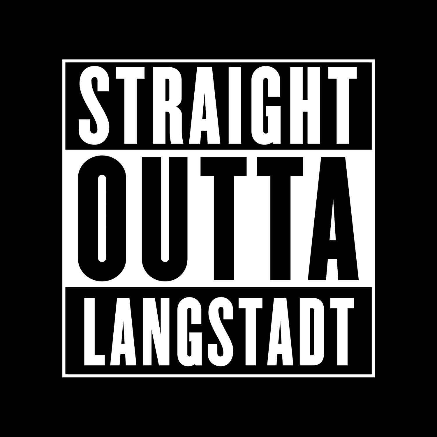 T-Shirt »Straight Outta« für den Ort »Langstadt«