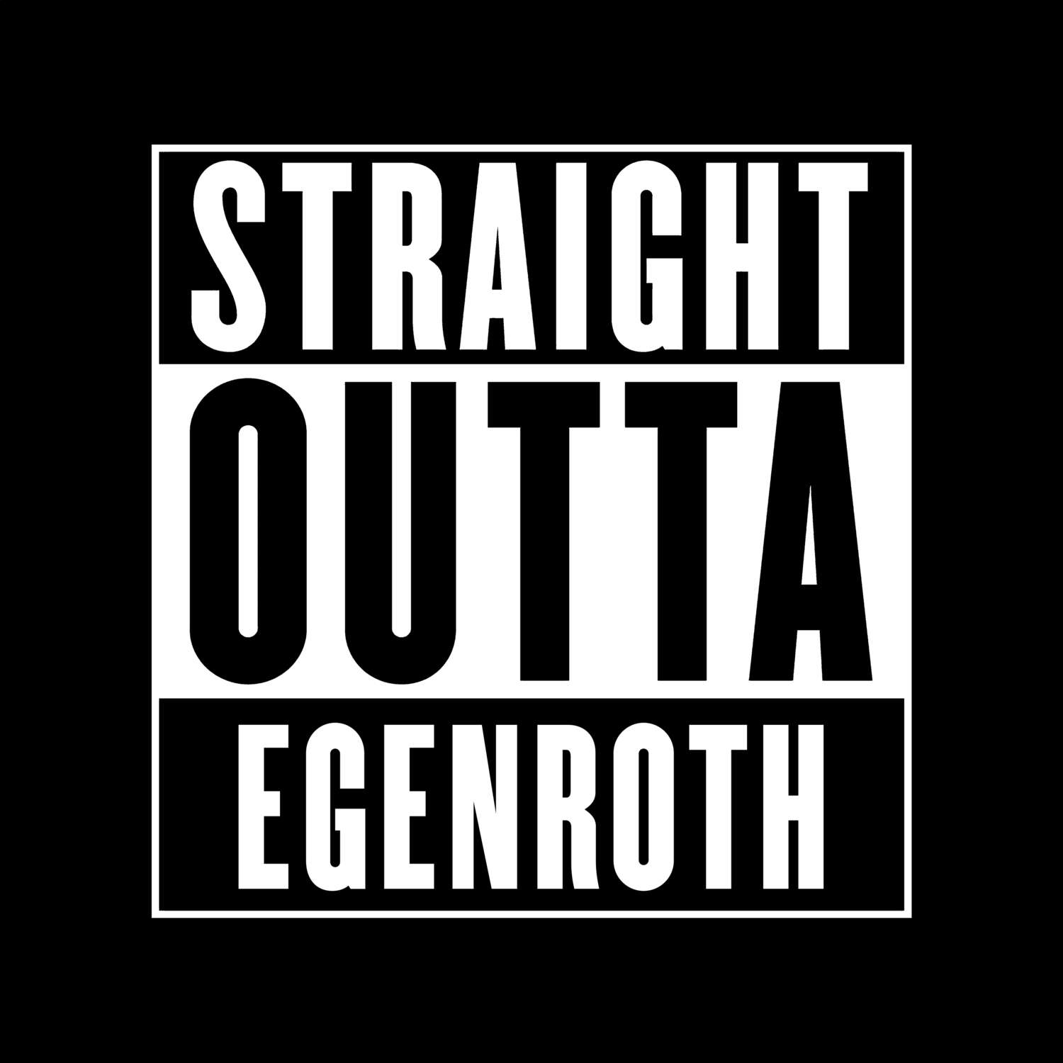 T-Shirt »Straight Outta« für den Ort »Egenroth«