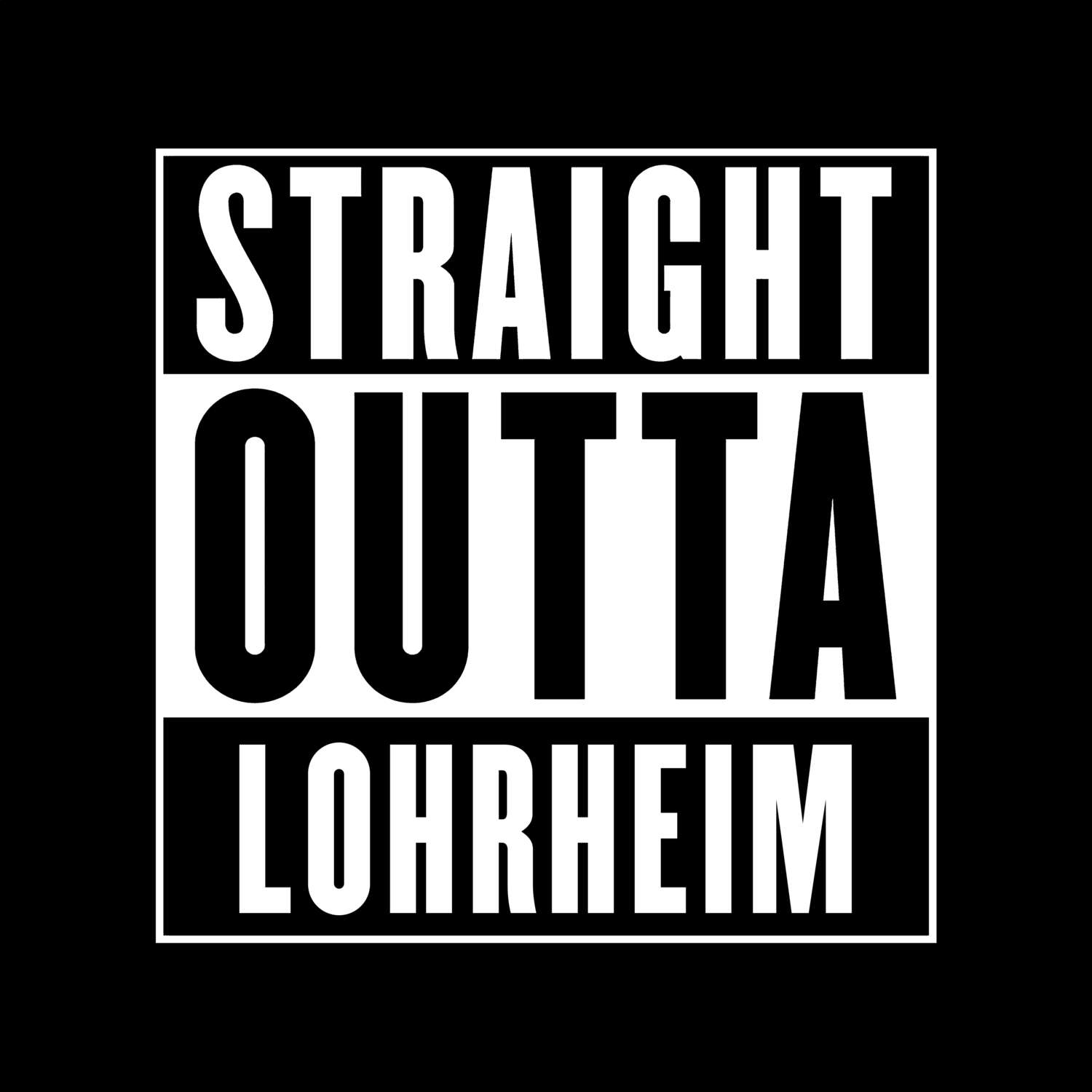 Lohrheim T-Shirt »Straight Outta«