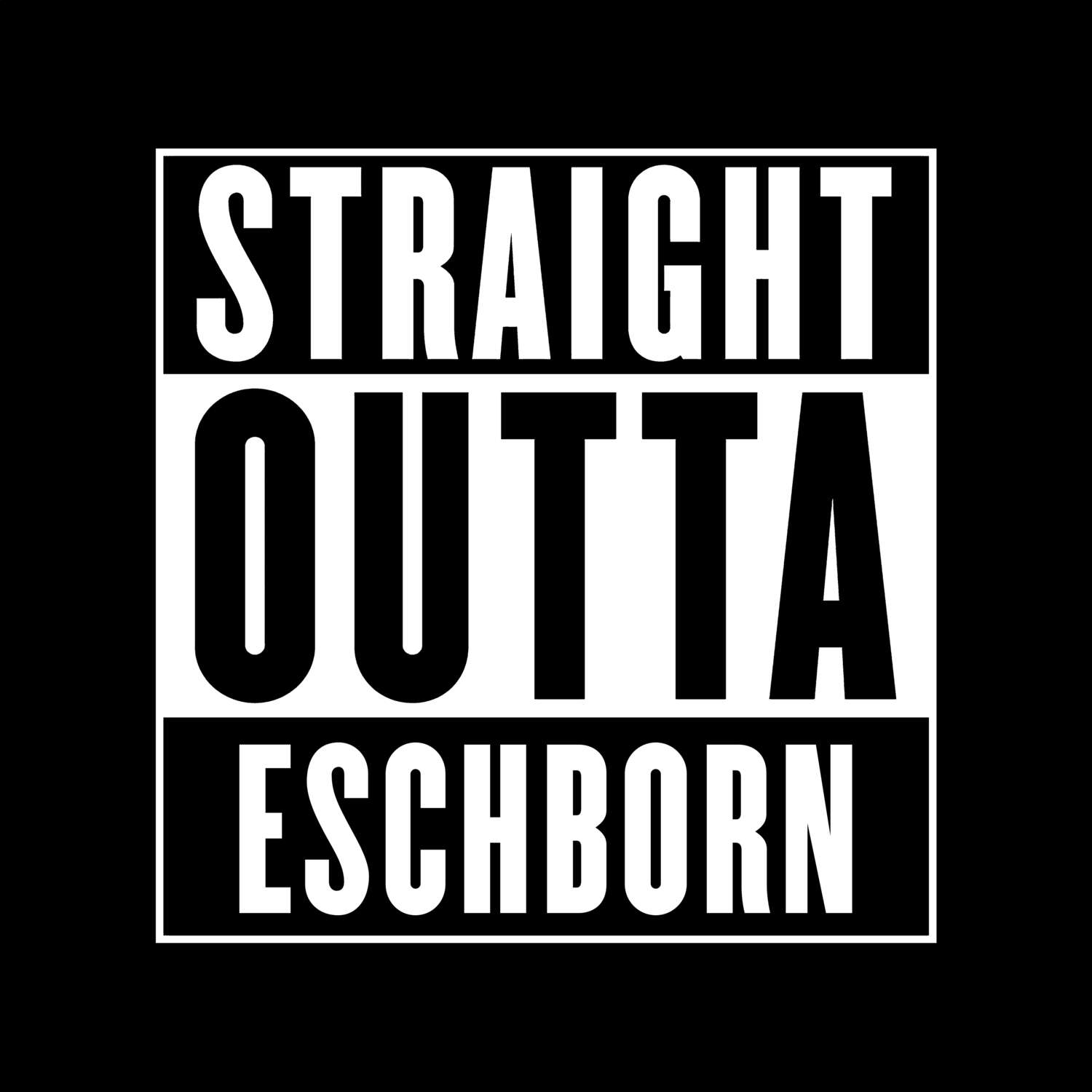 T-Shirt »Straight Outta« für den Ort »Eschborn«