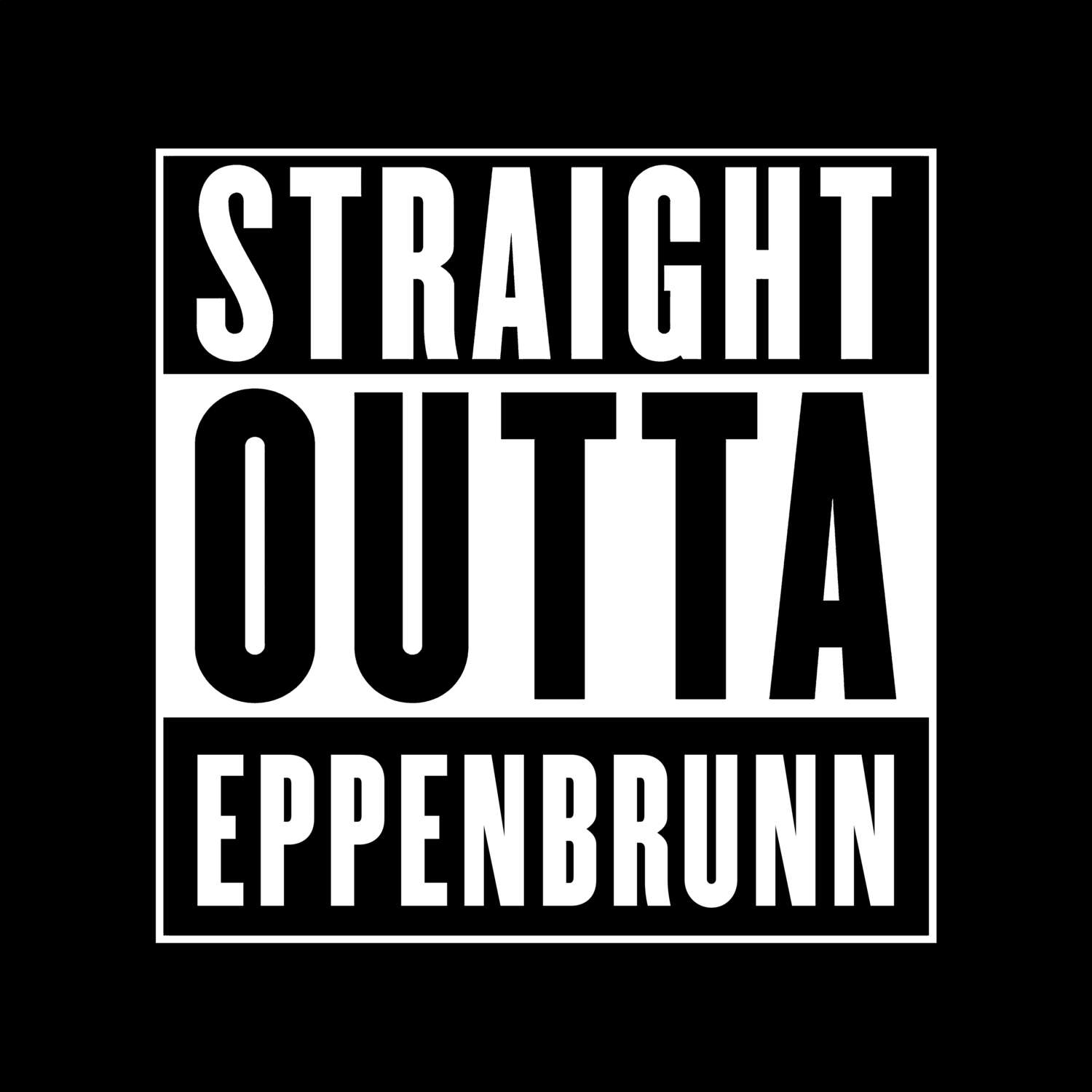 Eppenbrunn T-Shirt »Straight Outta«