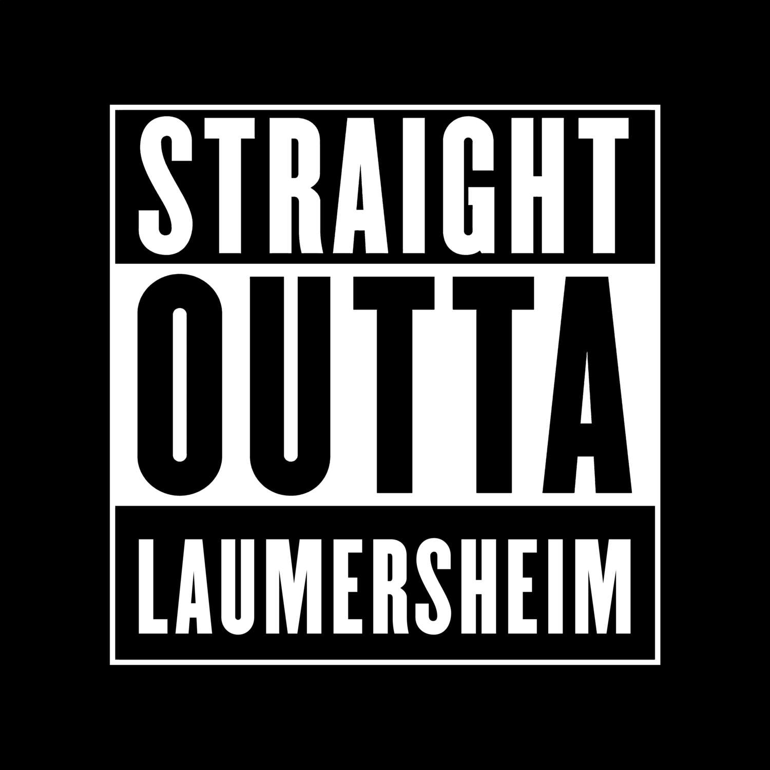 T-Shirt »Straight Outta« für den Ort »Laumersheim«