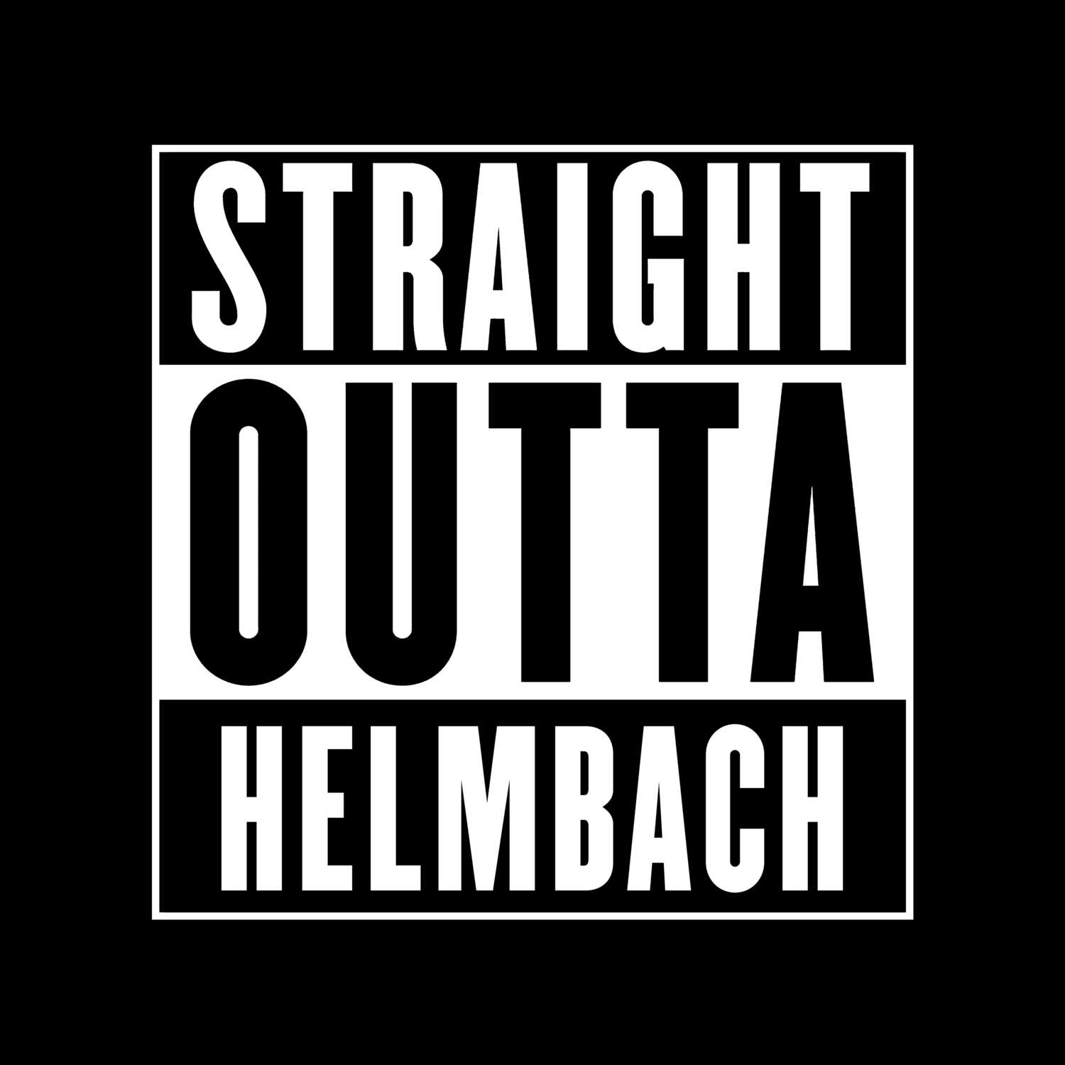 T-Shirt »Straight Outta« für den Ort »Helmbach«