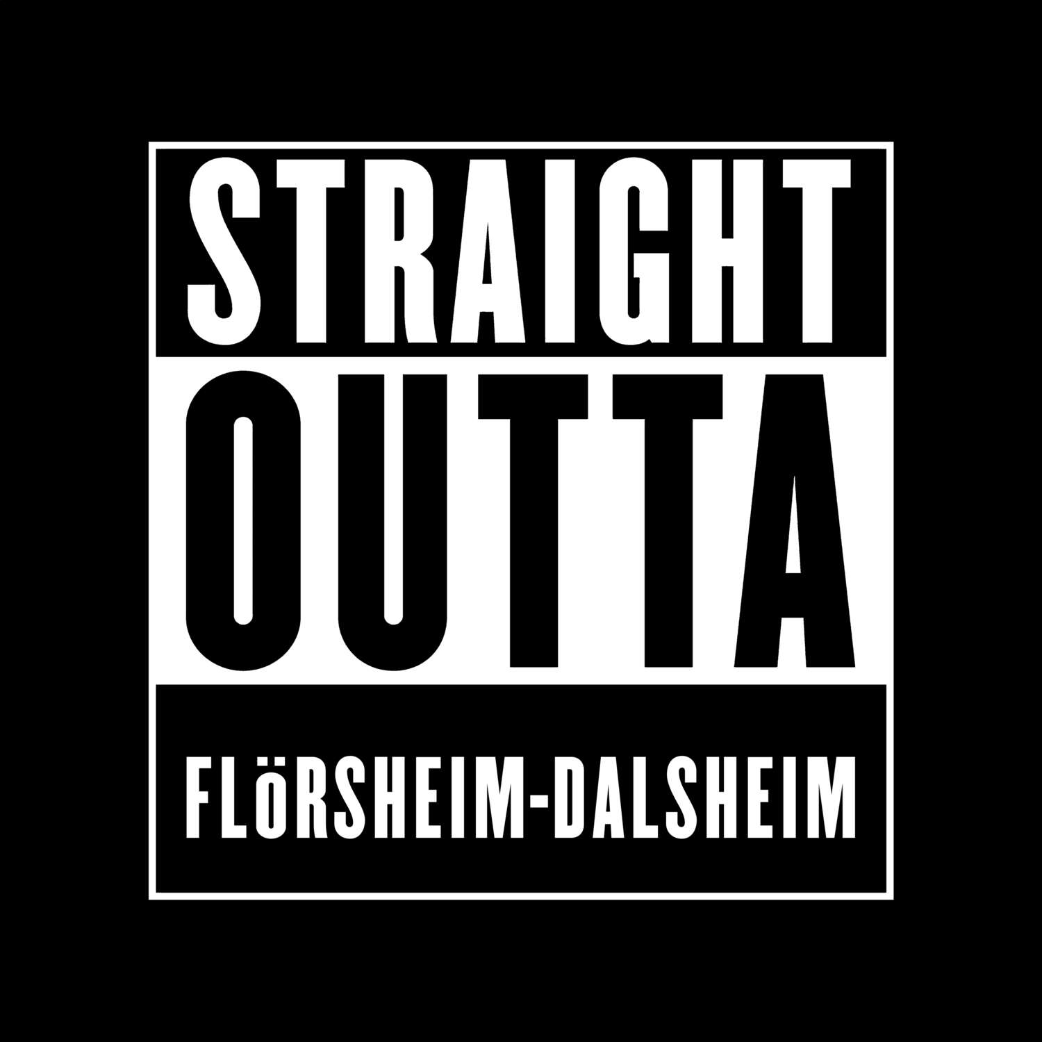 T-Shirt »Straight Outta« für den Ort »Flörsheim-Dalsheim«