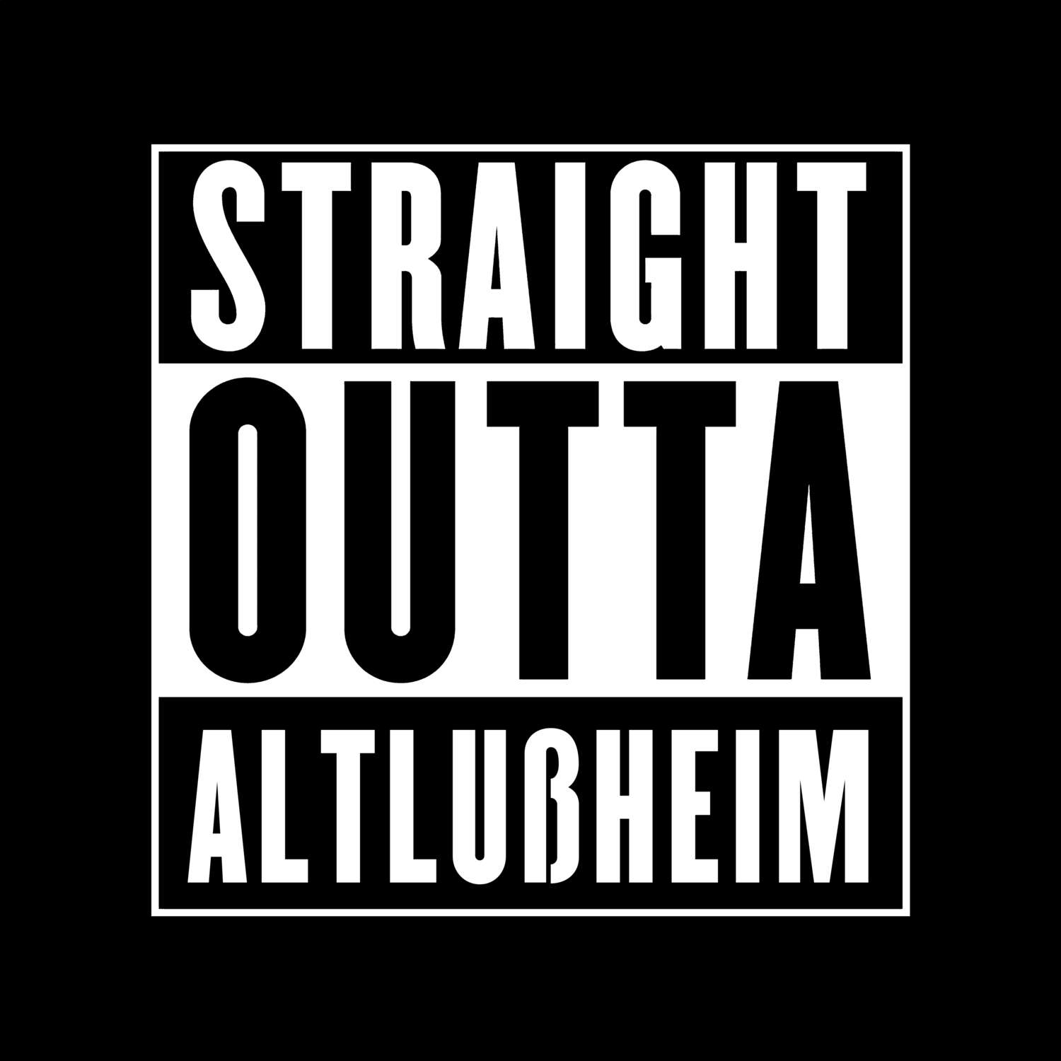 T-Shirt »Straight Outta« für den Ort »Altlußheim«