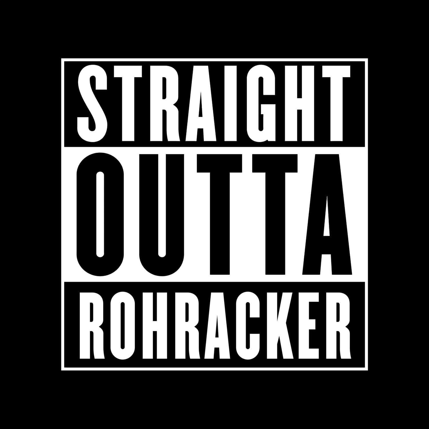 T-Shirt »Straight Outta« für den Ort »Rohracker«