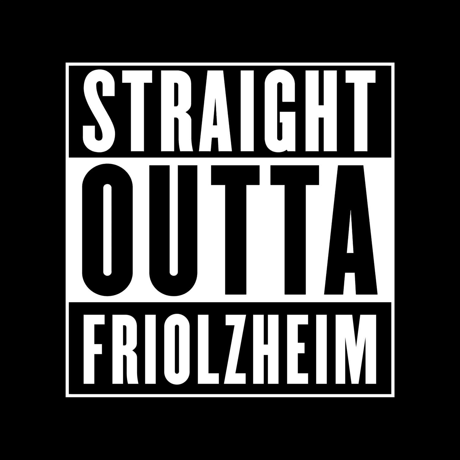 Friolzheim T-Shirt »Straight Outta«