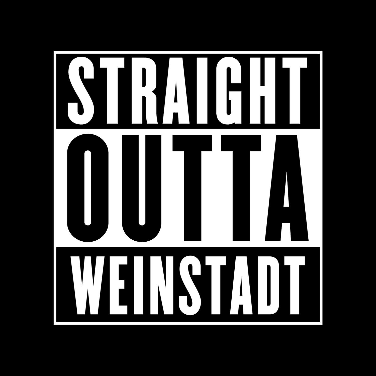 T-Shirt »Straight Outta« für den Ort »Weinstadt«