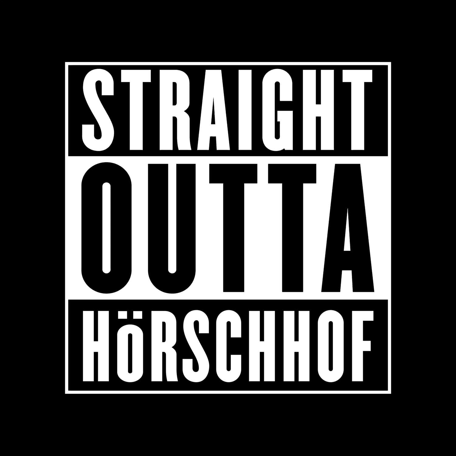 T-Shirt »Straight Outta« für den Ort »Hörschhof«