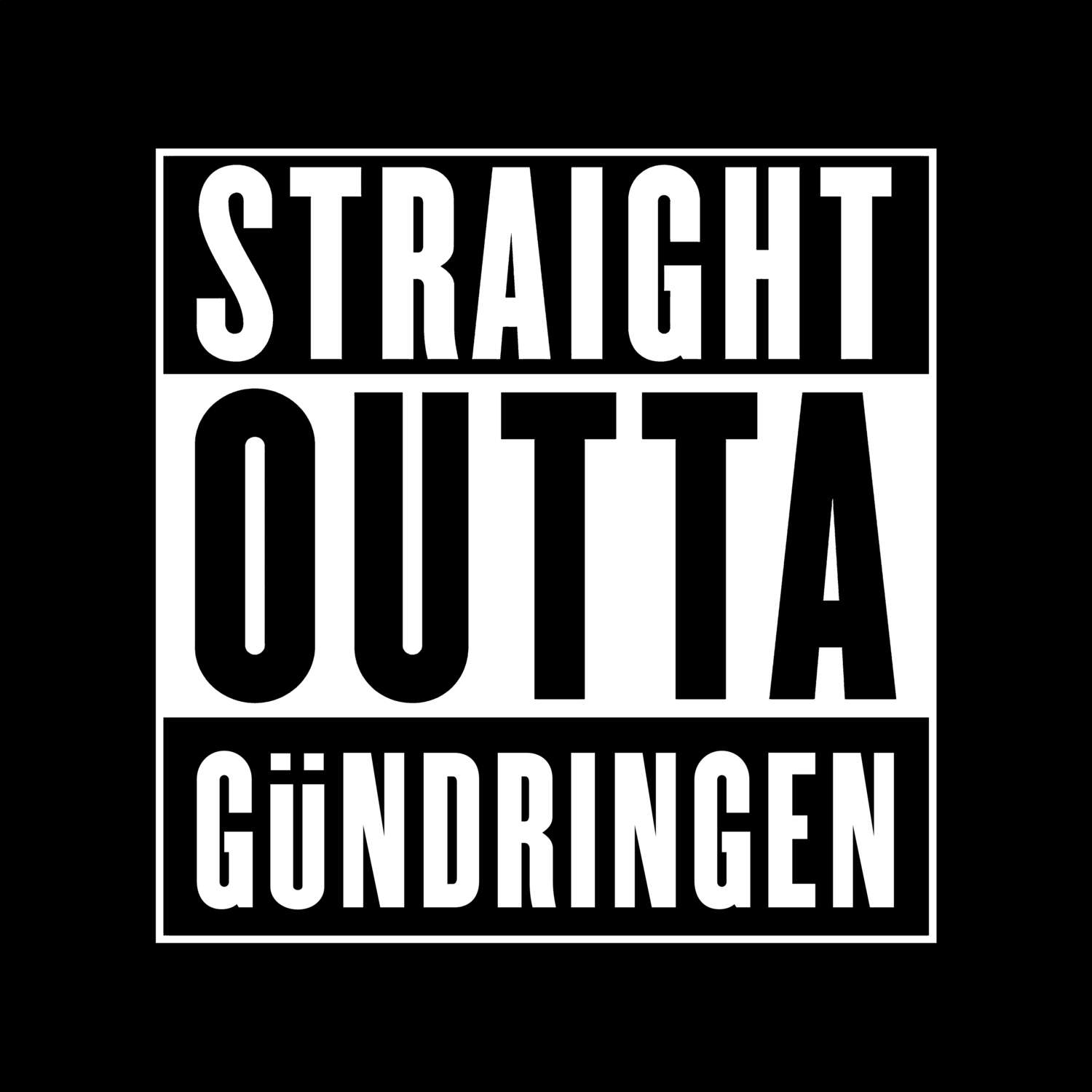 T-Shirt »Straight Outta« für den Ort »Gündringen«