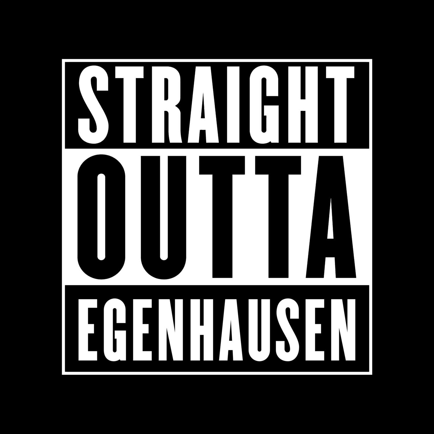 T-Shirt »Straight Outta« für den Ort »Egenhausen«