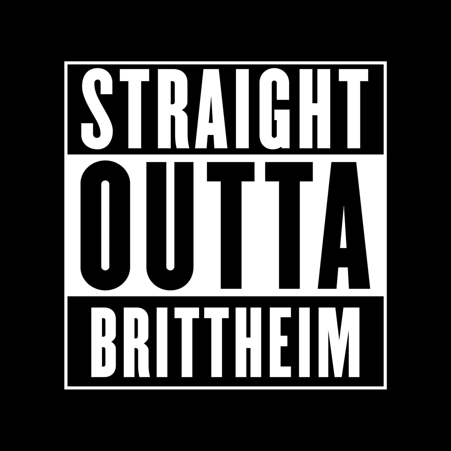 T-Shirt »Straight Outta« für den Ort »Brittheim«