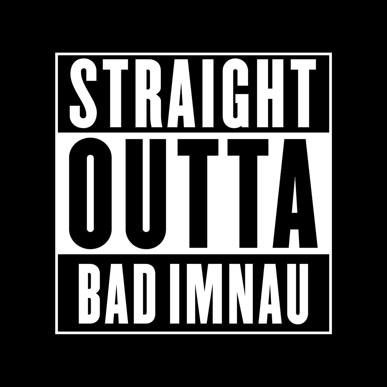 T-Shirt »Straight Outta« für den Ort »Bad Imnau«