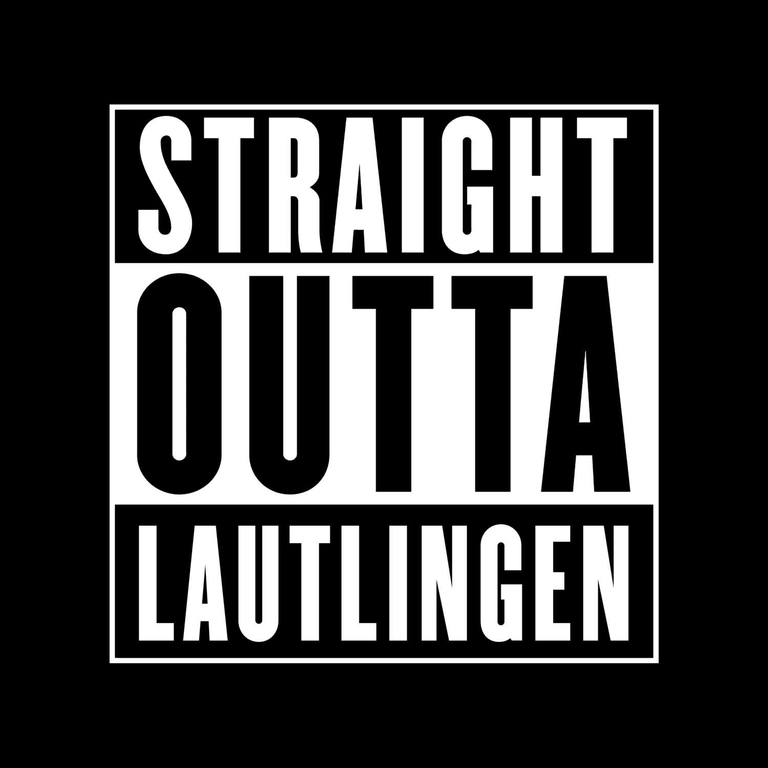 T-Shirt »Straight Outta« für den Ort »Lautlingen«