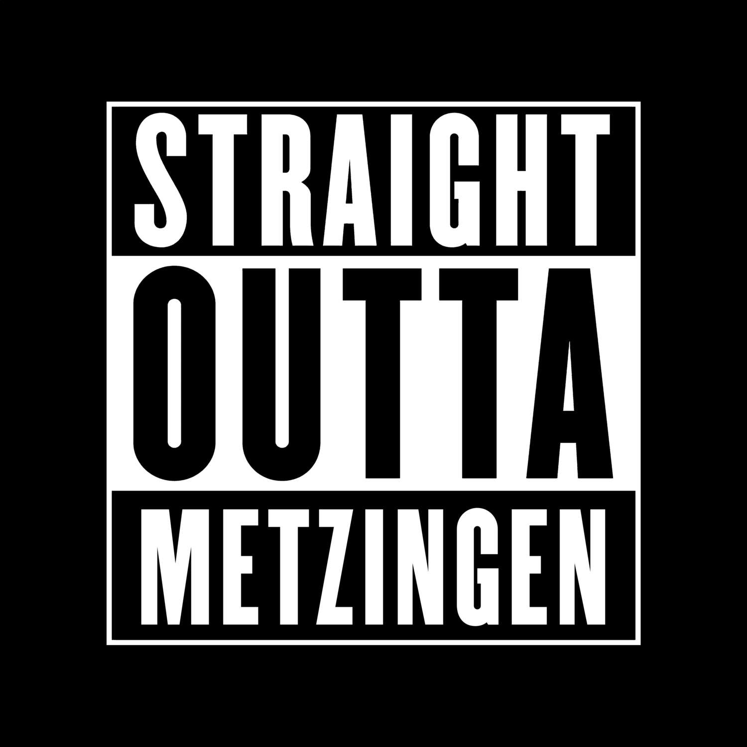 Metzingen T-Shirt »Straight Outta«