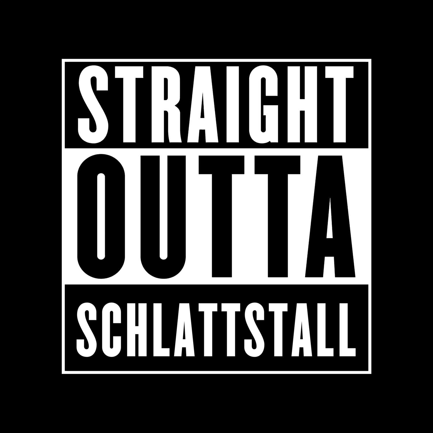 T-Shirt »Straight Outta« für den Ort »Schlattstall«