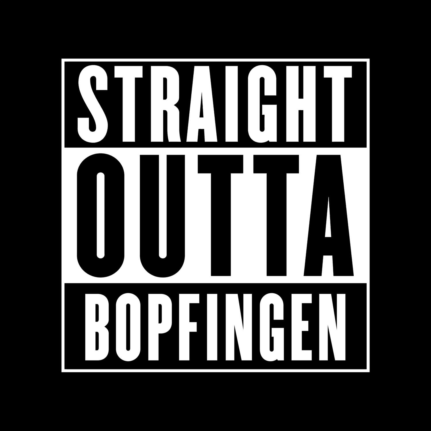 T-Shirt »Straight Outta« für den Ort »Bopfingen«