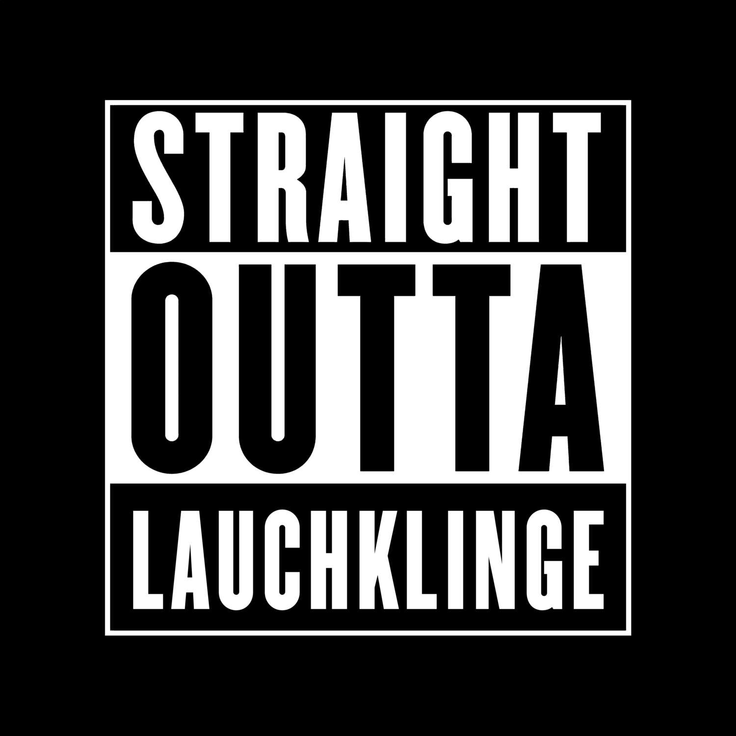 T-Shirt »Straight Outta« für den Ort »Lauchklinge«