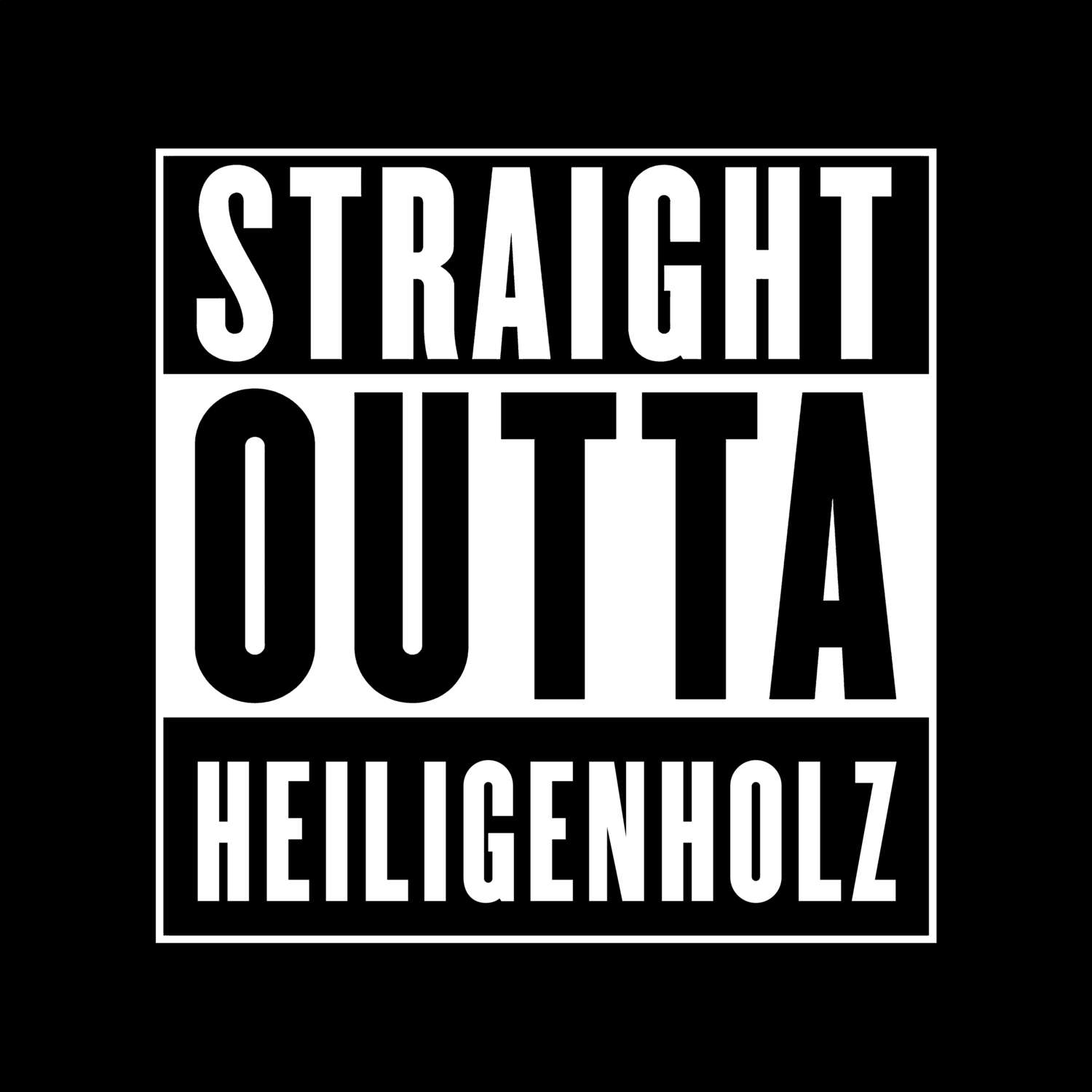 Heiligenholz T-Shirt »Straight Outta«