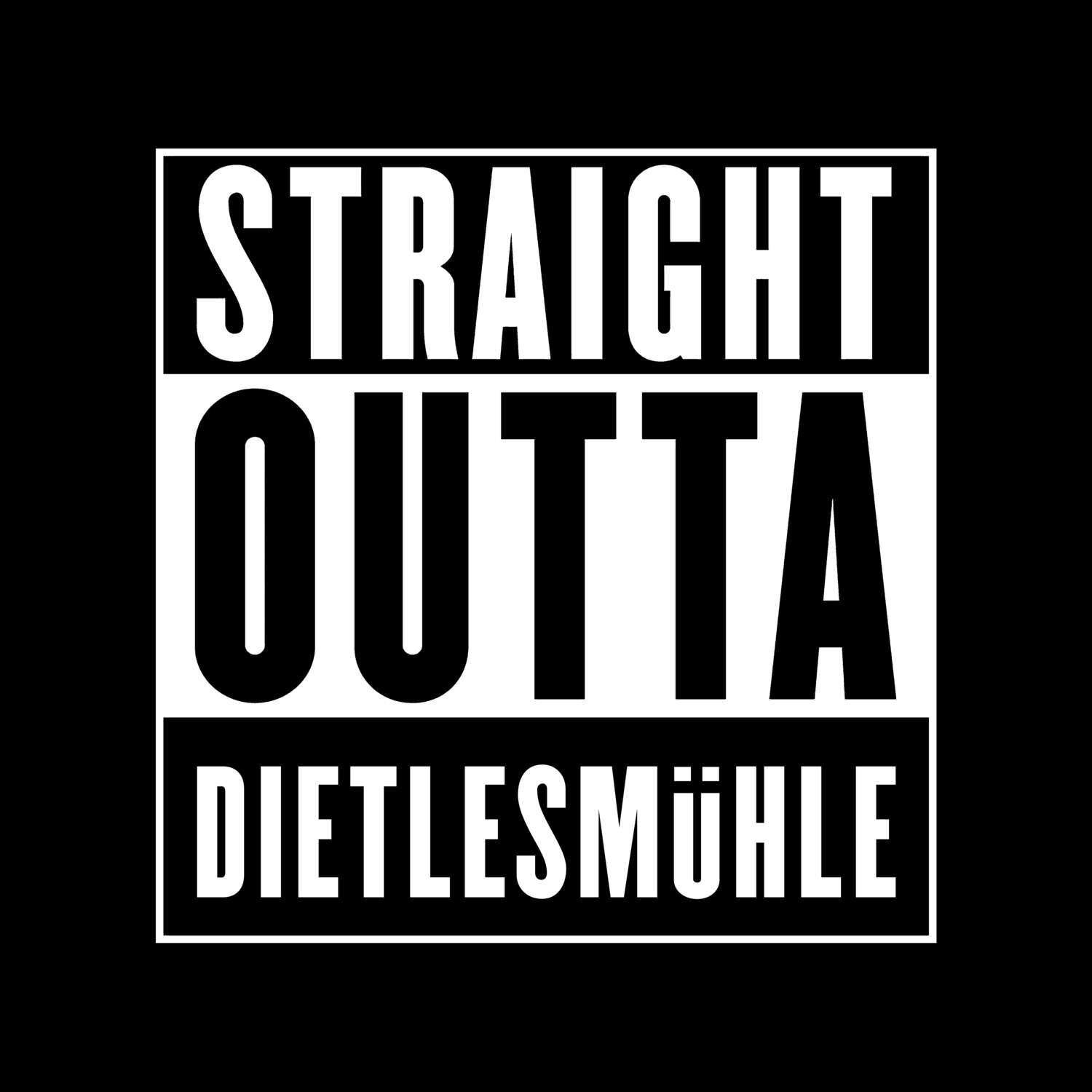 T-Shirt »Straight Outta« für den Ort »Dietlesmühle«