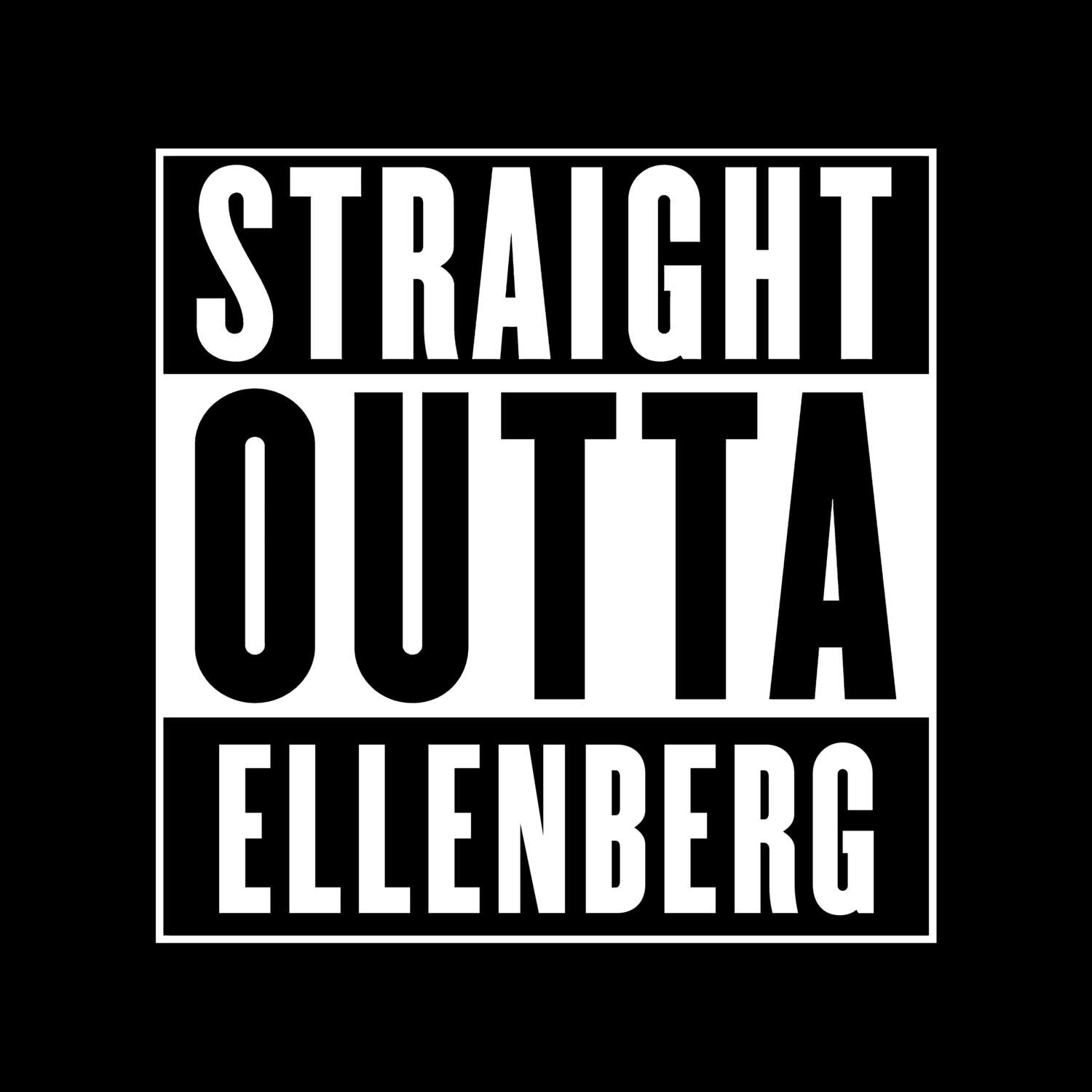 T-Shirt »Straight Outta« für den Ort »Ellenberg«