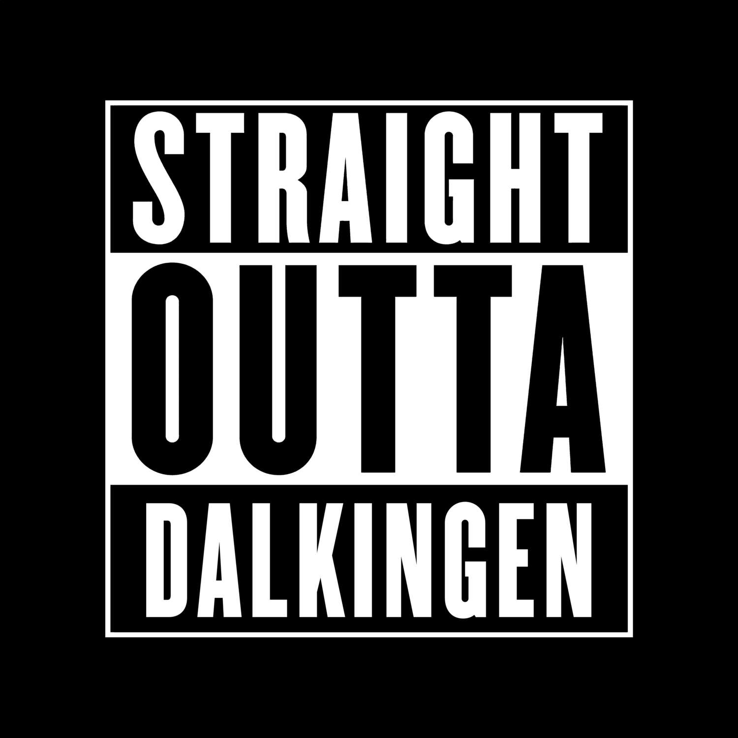 Dalkingen T-Shirt »Straight Outta«