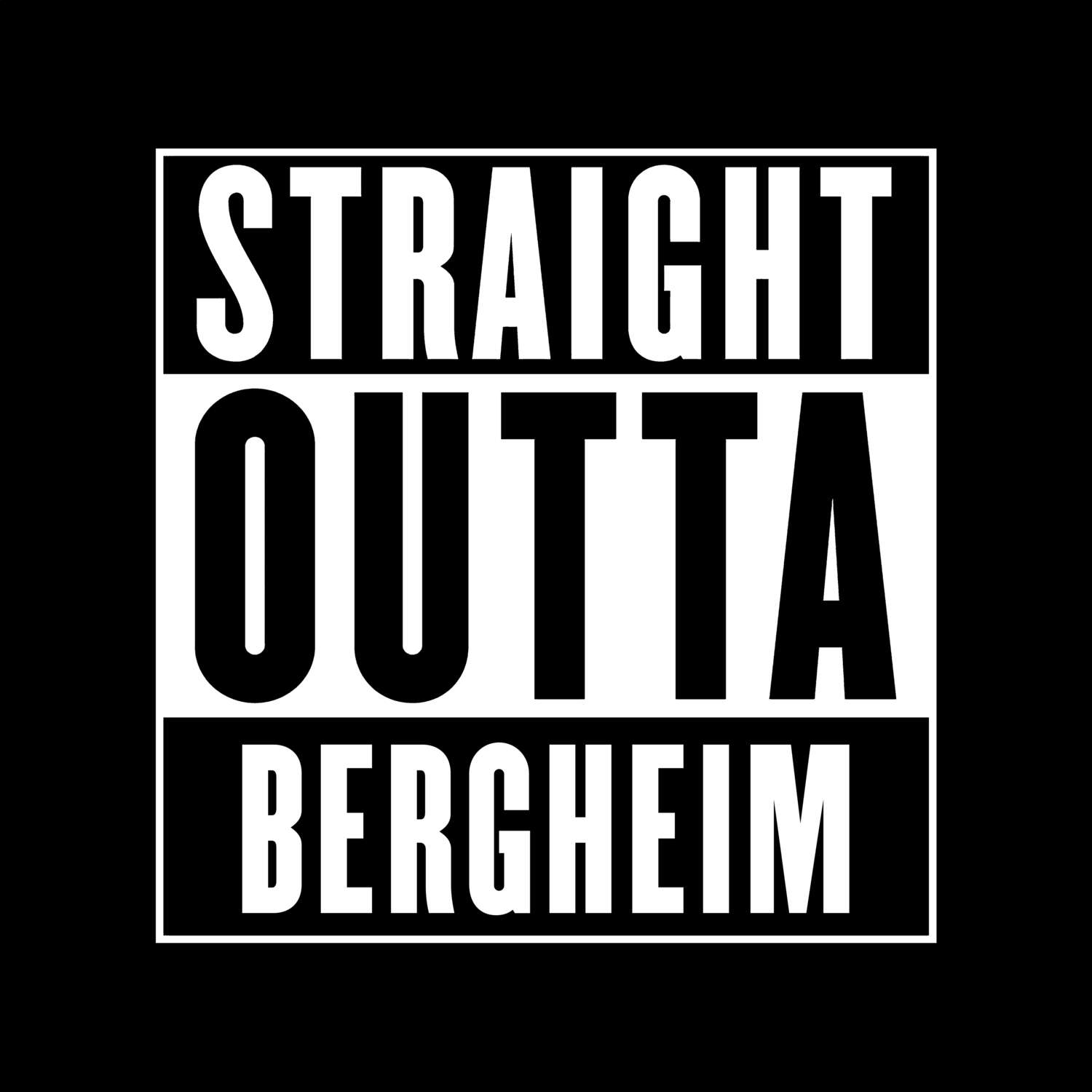 T-Shirt »Straight Outta« für den Ort »Bergheim«