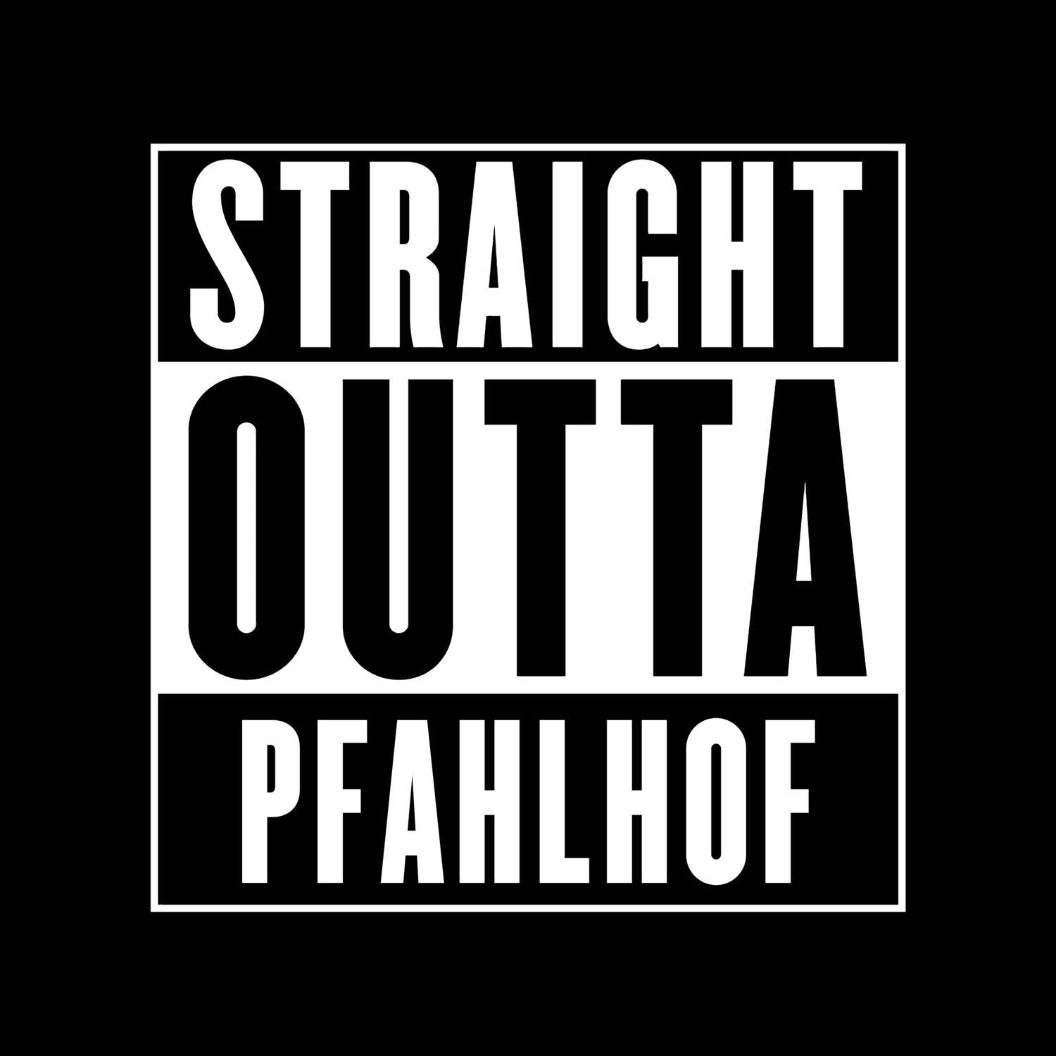 T-Shirt »Straight Outta« für den Ort »Pfahlhof«