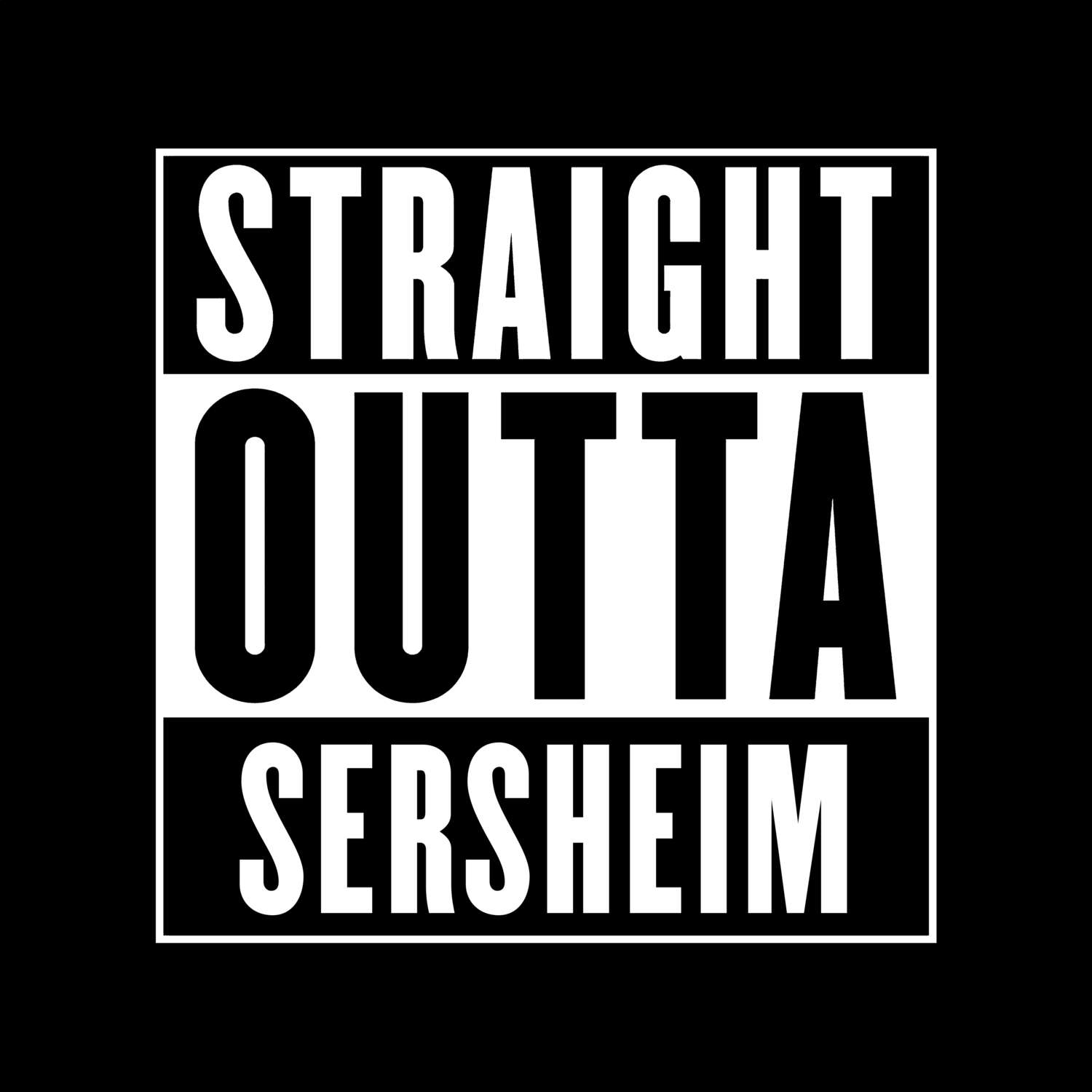 T-Shirt »Straight Outta« für den Ort »Sersheim«