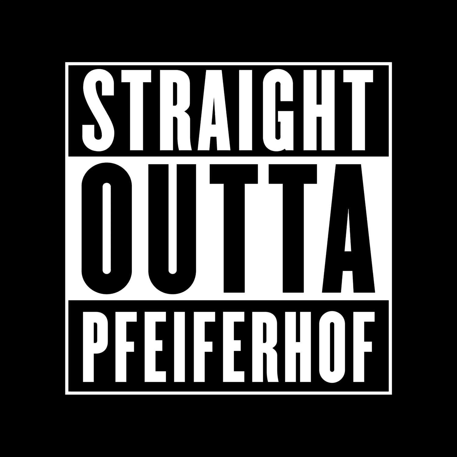 Pfeiferhof T-Shirt »Straight Outta«