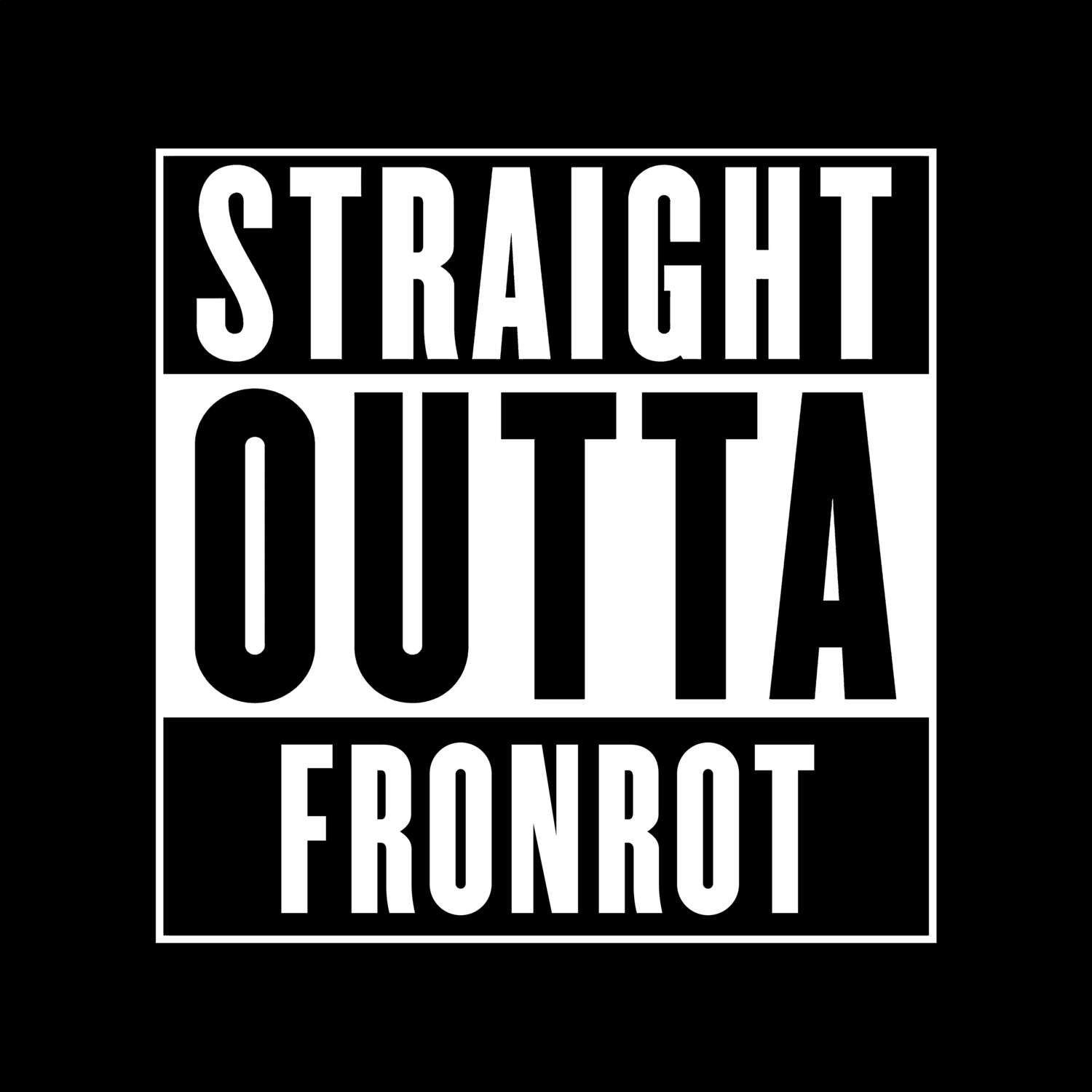 T-Shirt »Straight Outta« für den Ort »Fronrot«