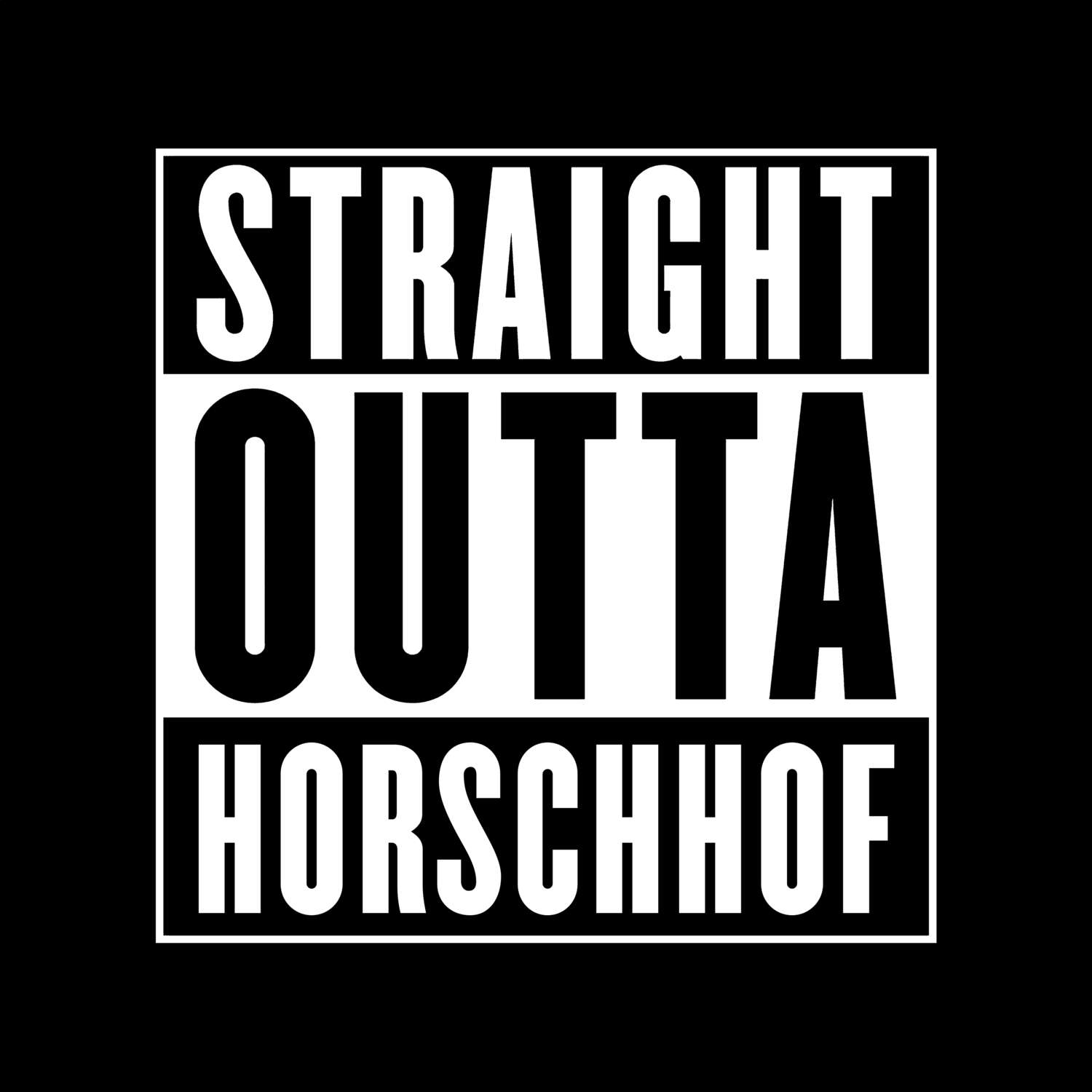 T-Shirt »Straight Outta« für den Ort »Horschhof«