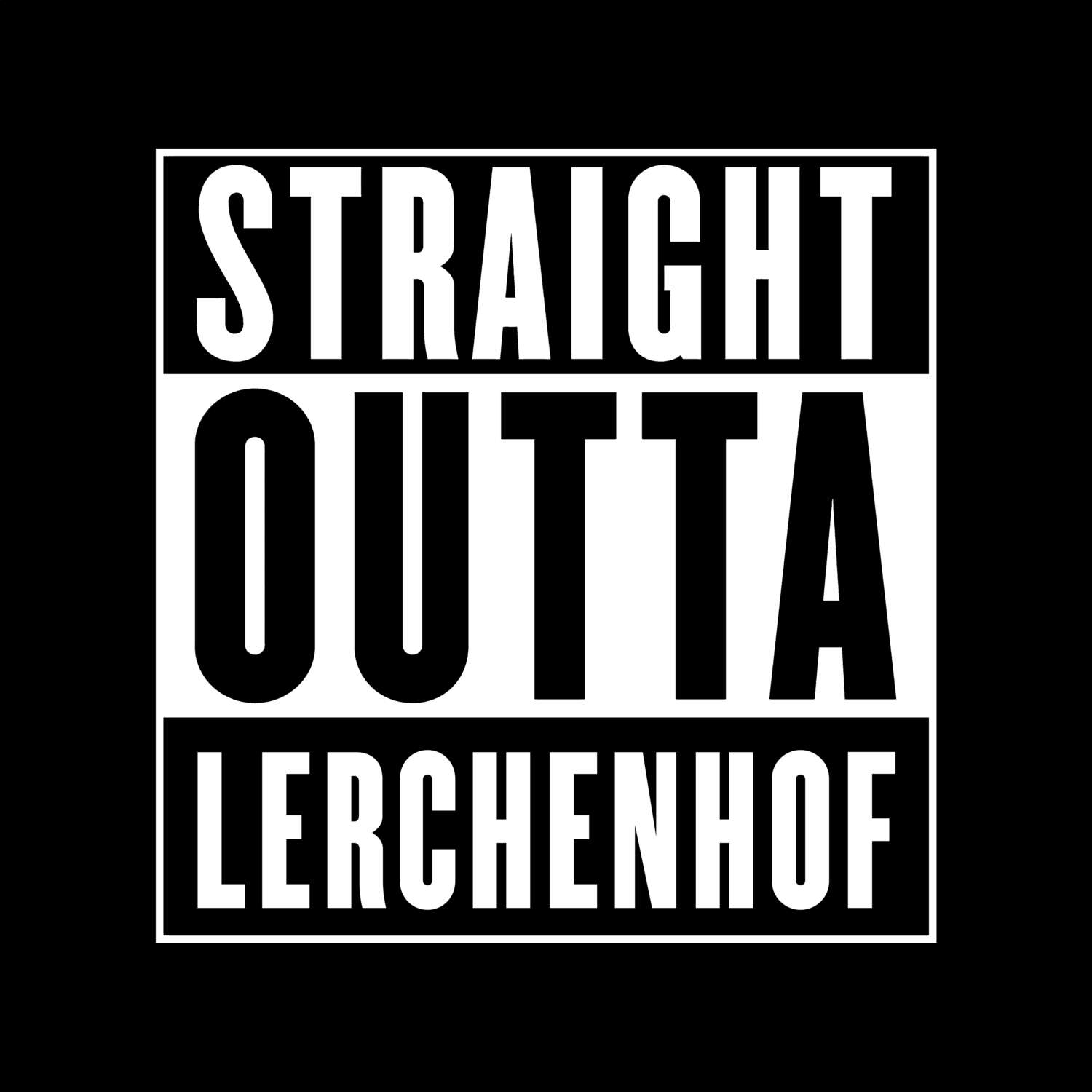 T-Shirt »Straight Outta« für den Ort »Lerchenhof«